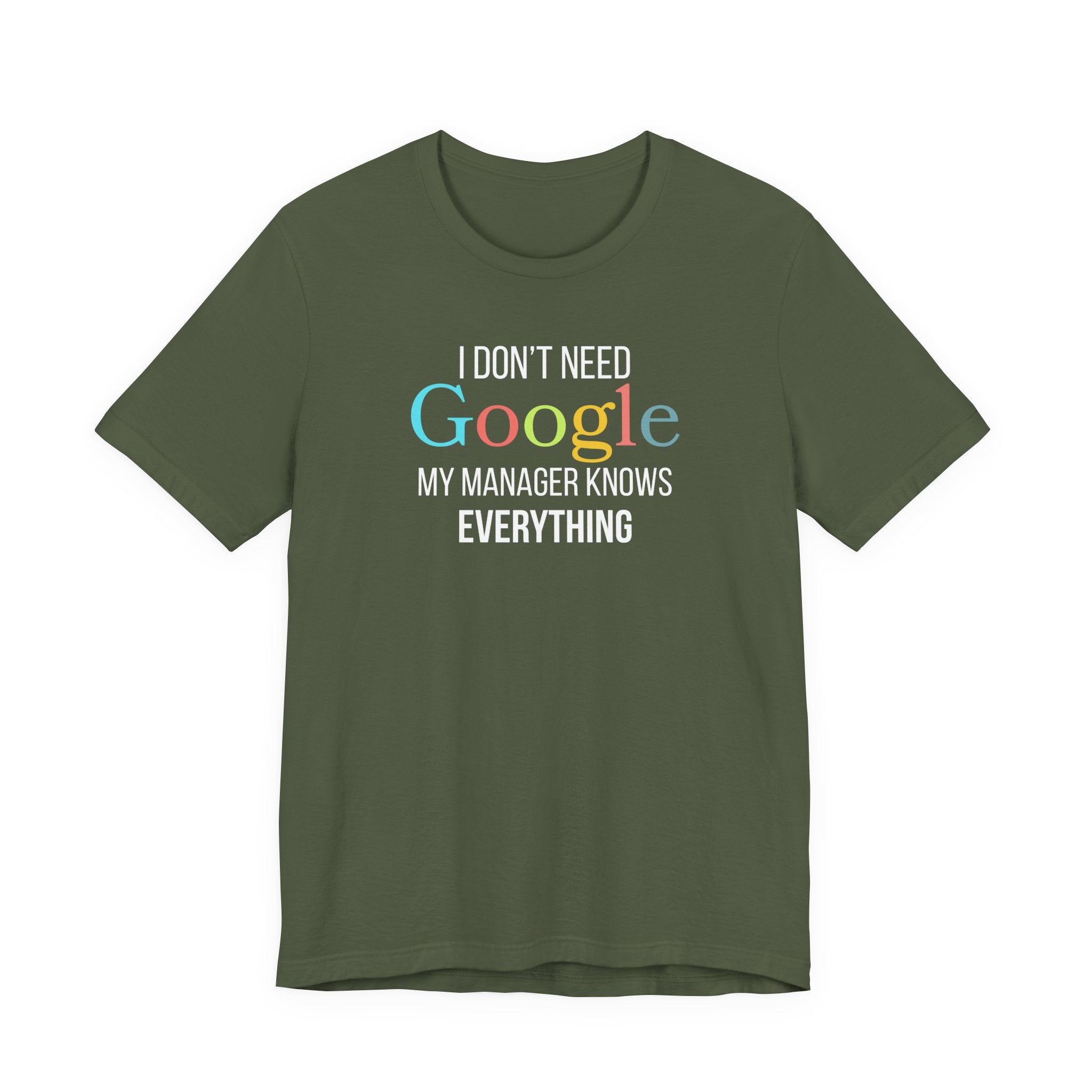 I Don't need Google, My Manager Knows Everything, Funny employees T-Shirt