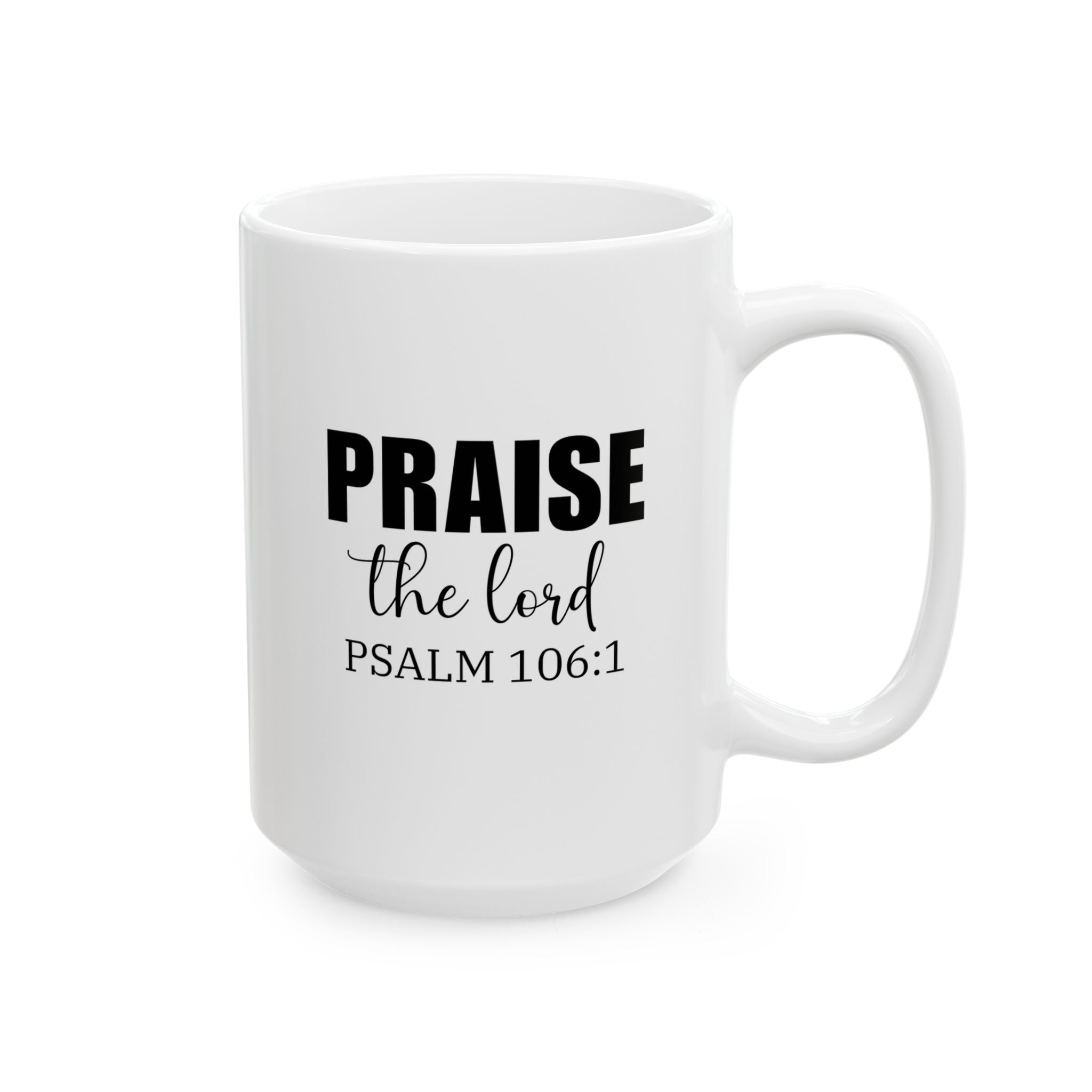 Christian Mug, Praise the Lord Coffee Mug, Inspirational Ceramic Mug, Motivational Coffee Cup, Christian Gifts, Christian gifts for Women