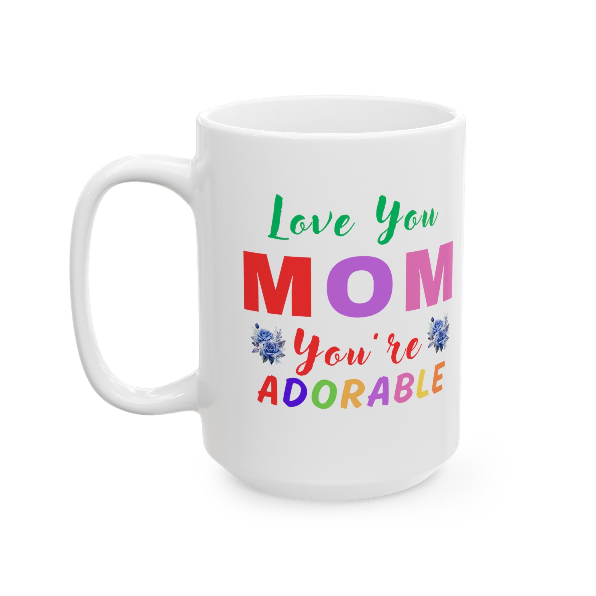 Mother's Day Coffee Mug, Mother's Day Gift, Gift for Mom, Gift from Dad, Gift from Son, Gift from Daughter