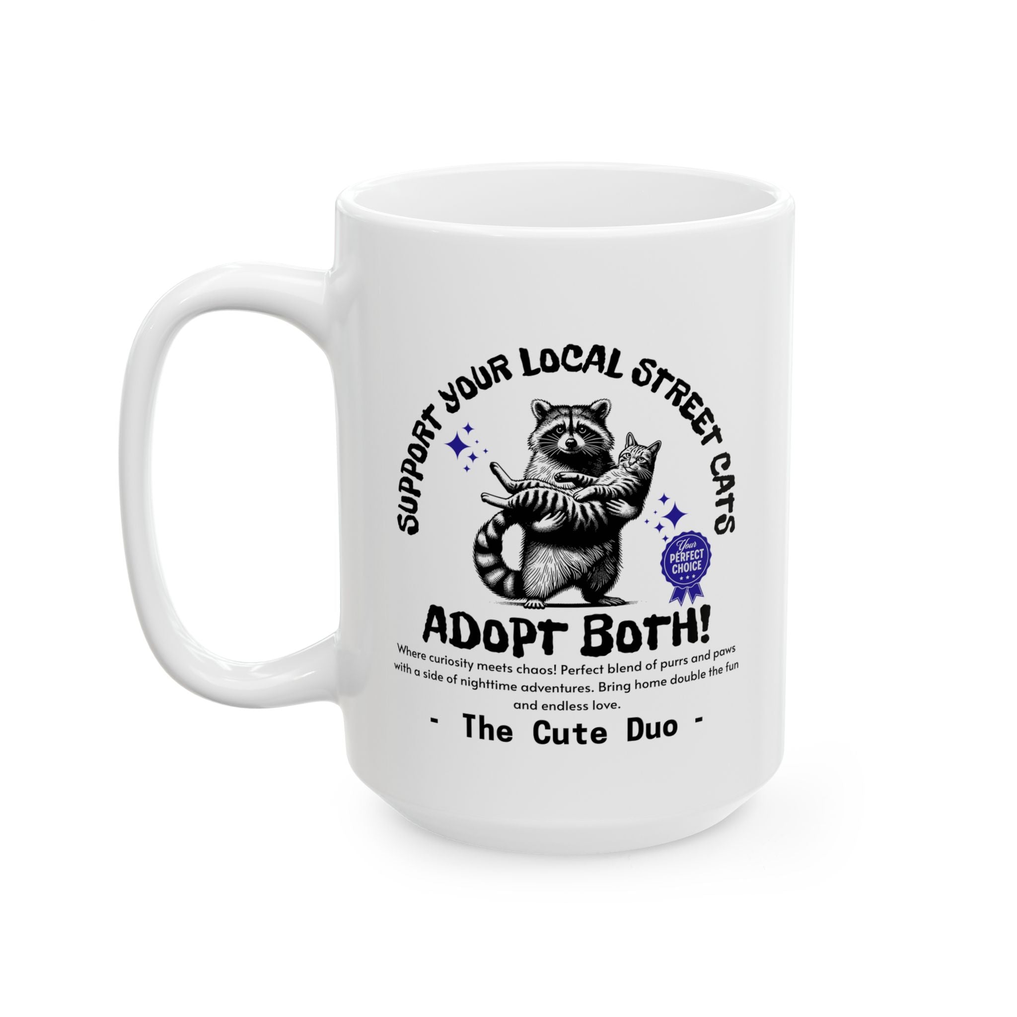 Funny Raccoon Ceramic Mug, Funny Cat Mug, Support Your Local Street Cats Mug, Cat Lover Mug, Gift for Cat Lovers
