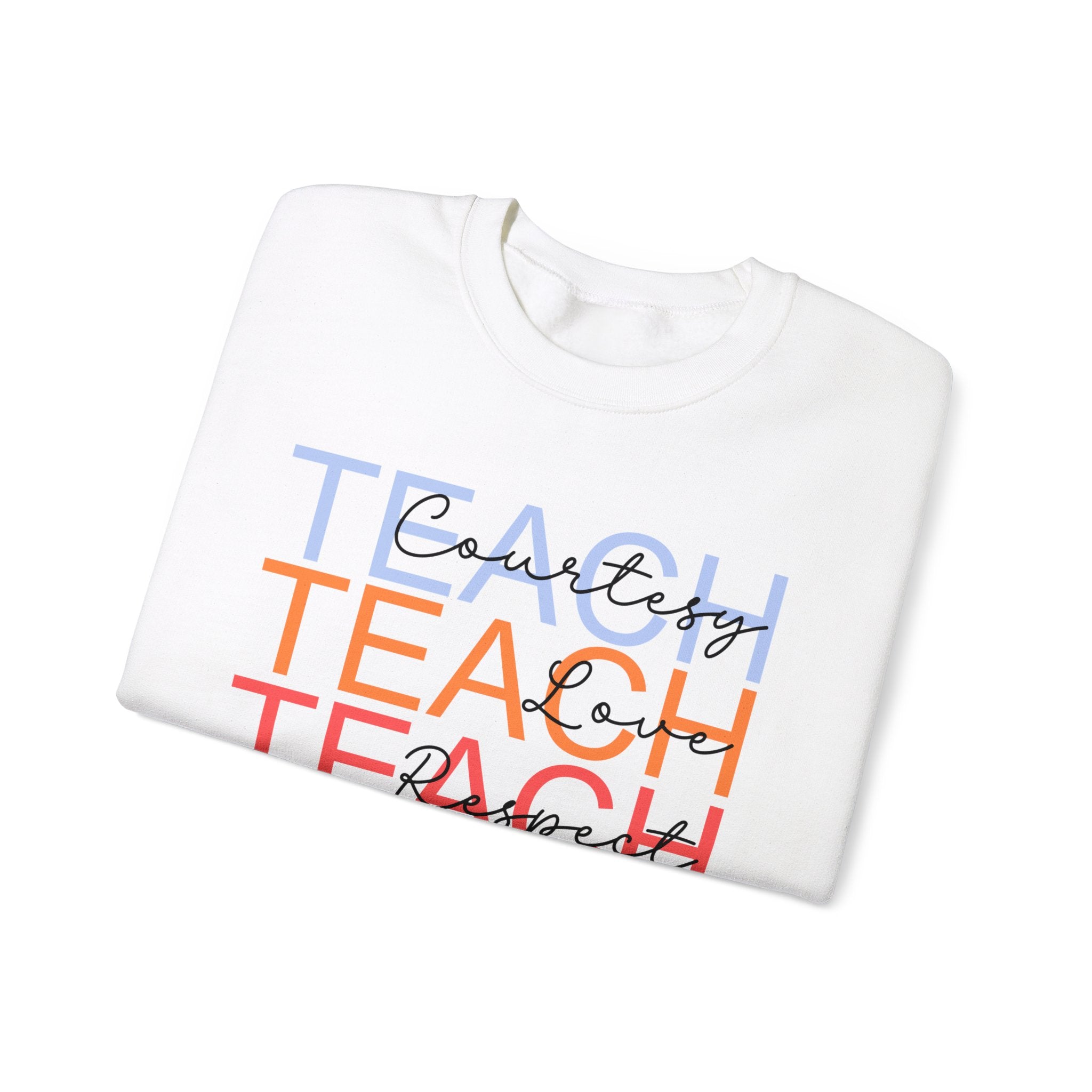 Teach Courtesy, Love, Respect Unisex Heavy Blend™ Crewneck Sweatshirt, Teacher Shirt, Gift for Teacher, Teacher Appreciation, Teacher Gift