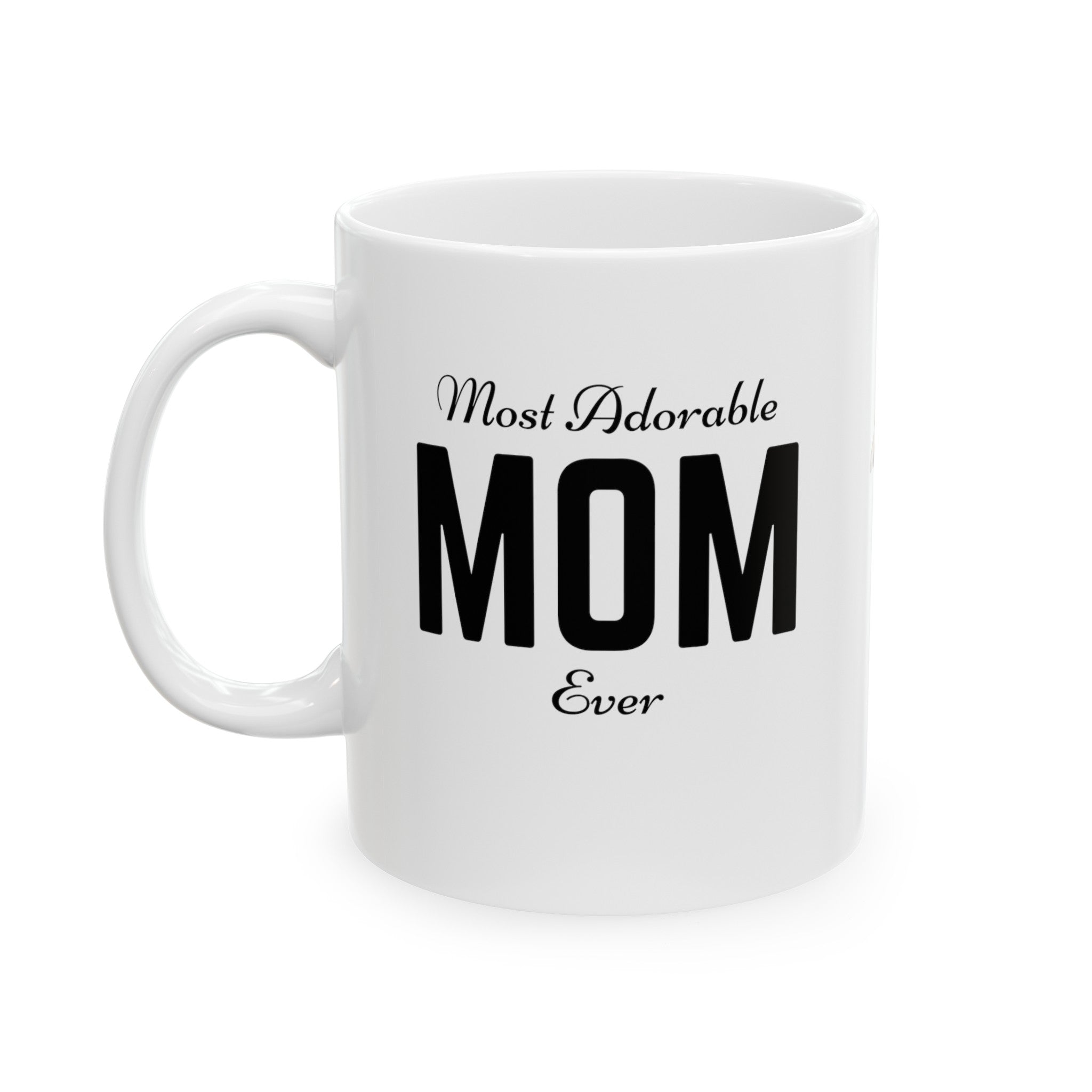 Mother's Day Gift Most Adorable Mom Ceramic Mug, Mother's Day Mug, Best Mother's Day Gift, Gift for Mom