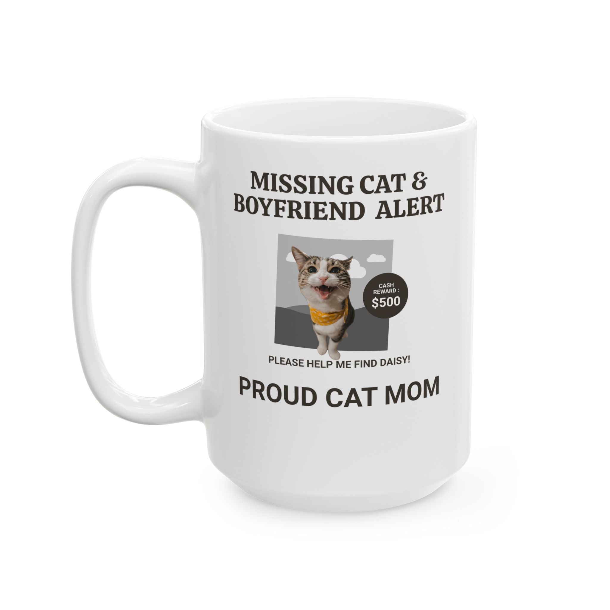 Funny Missing Cat & Boyfriend Alert Ceramic Mugs, Cat Mom Mug, Funny Cat Mug, Cat lover Mug, Gift for Cat Mom, Cat Mug