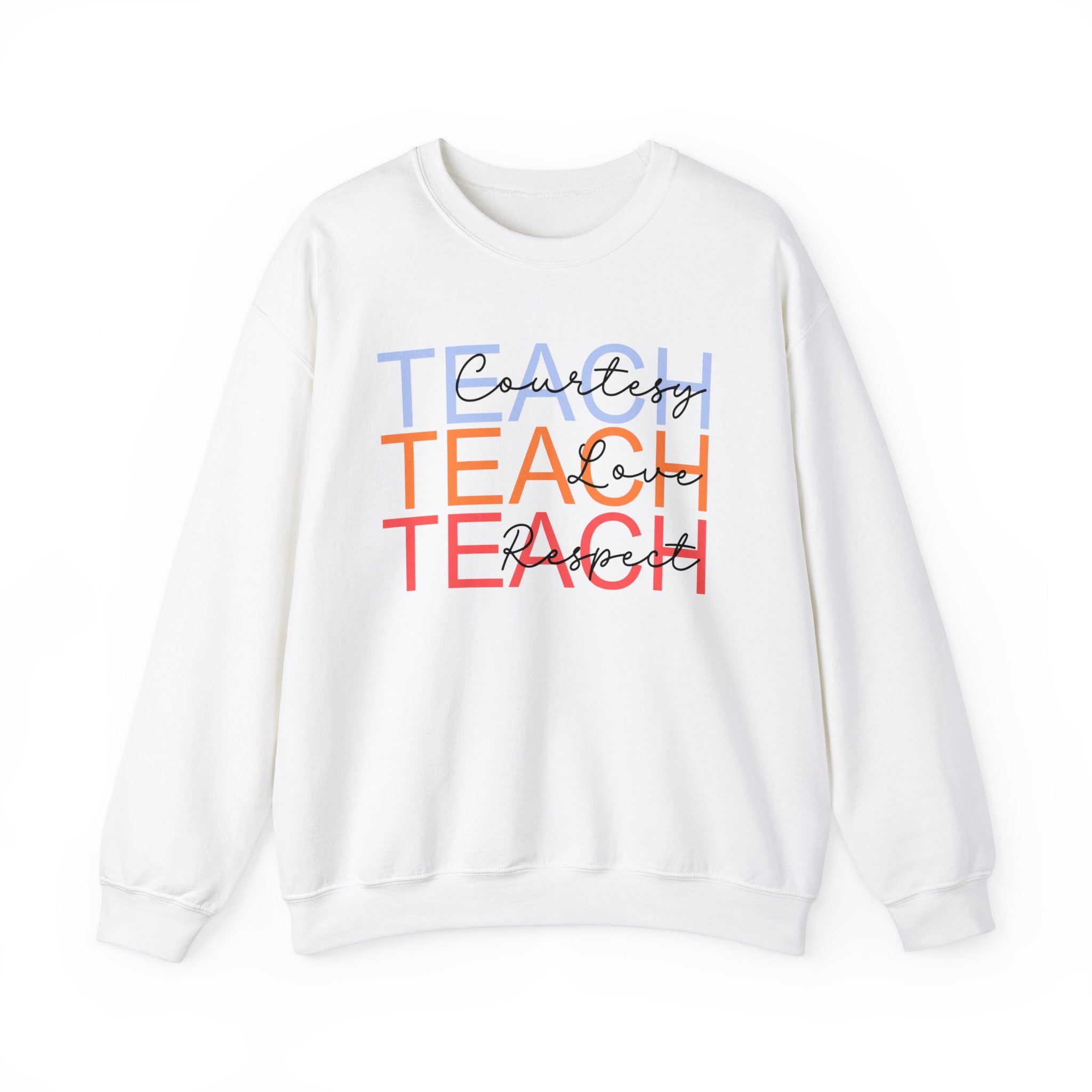 Teach Courtesy, Love, Respect Unisex Heavy Blend™ Crewneck Sweatshirt, Teacher Shirt, Gift for Teacher, Teacher Appreciation, Teacher Gift