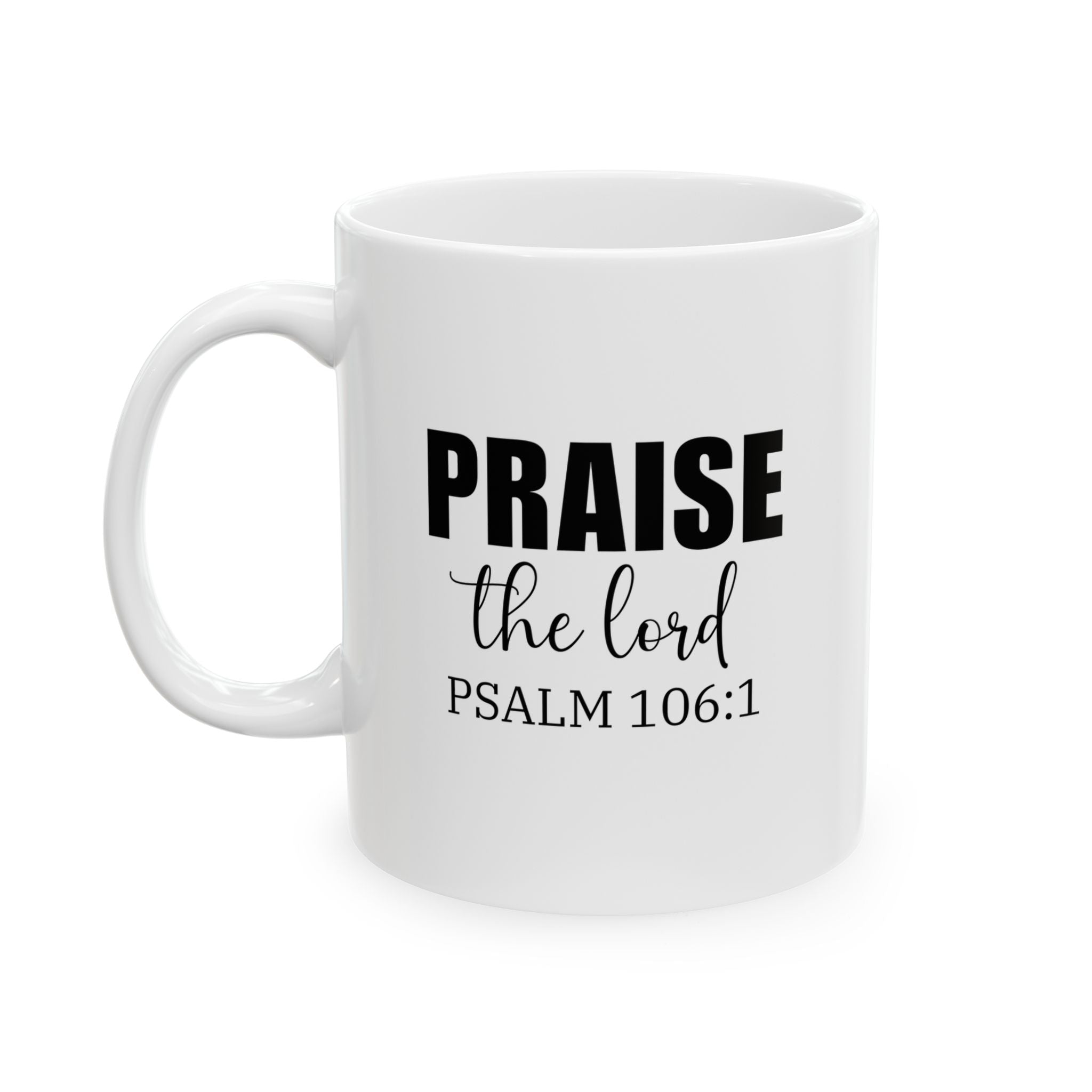 Christian Mug, Praise the Lord Coffee Mug, Inspirational Ceramic Mug, Motivational Coffee Cup, Christian Gifts, Christian gifts for Women