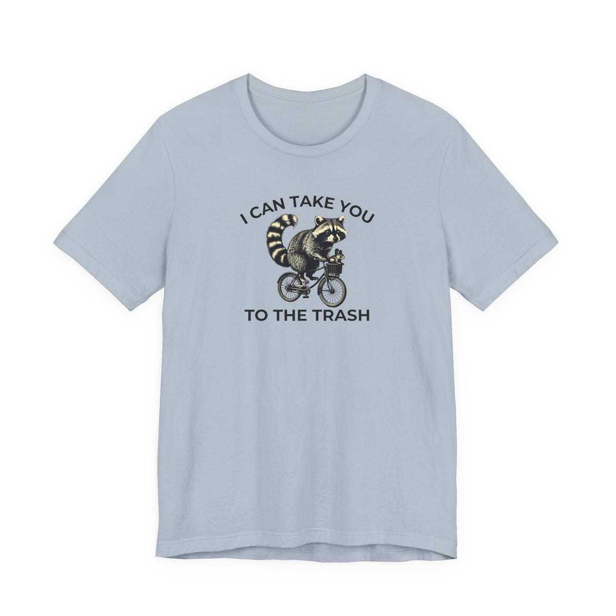 Funny I can take you to the Trash Raccoon Shirt, Sarcastic Raccoon T-shirt, Raccoons Lovers Shirt