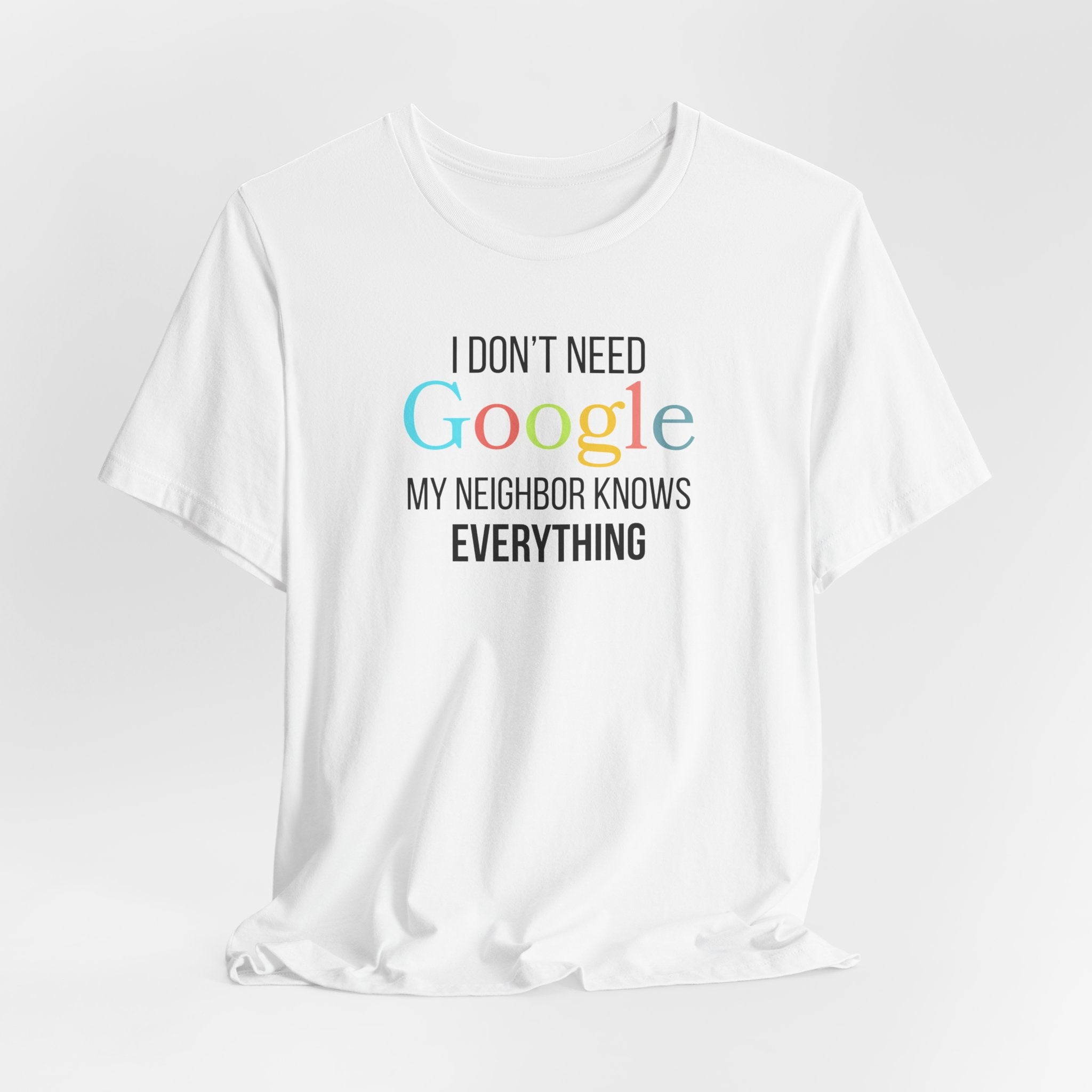 My Neighbor Knows Everything, Funny Friend Neighbor Shirt