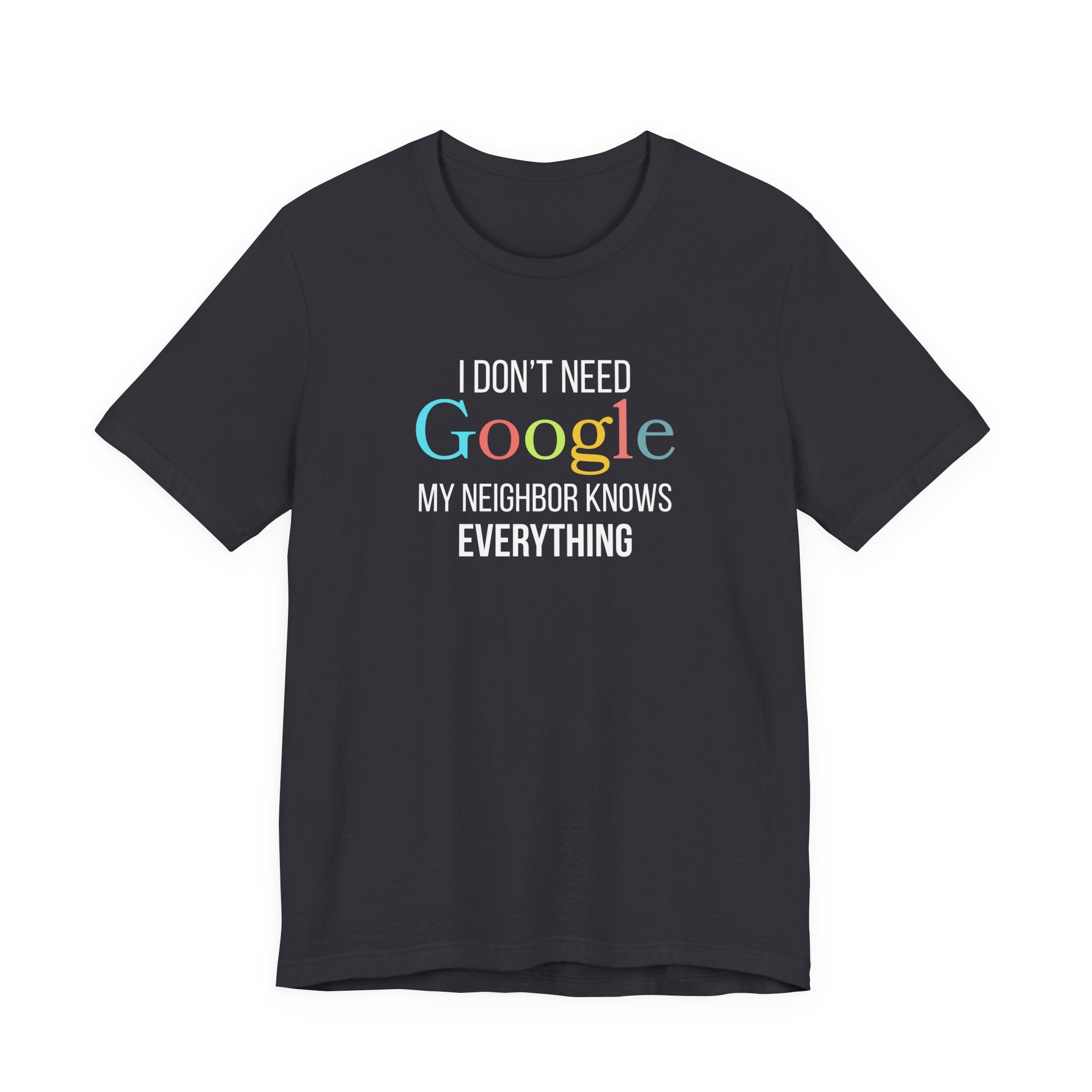 My Neighbor Knows Everything, Funny Friend Neighbor Shirt