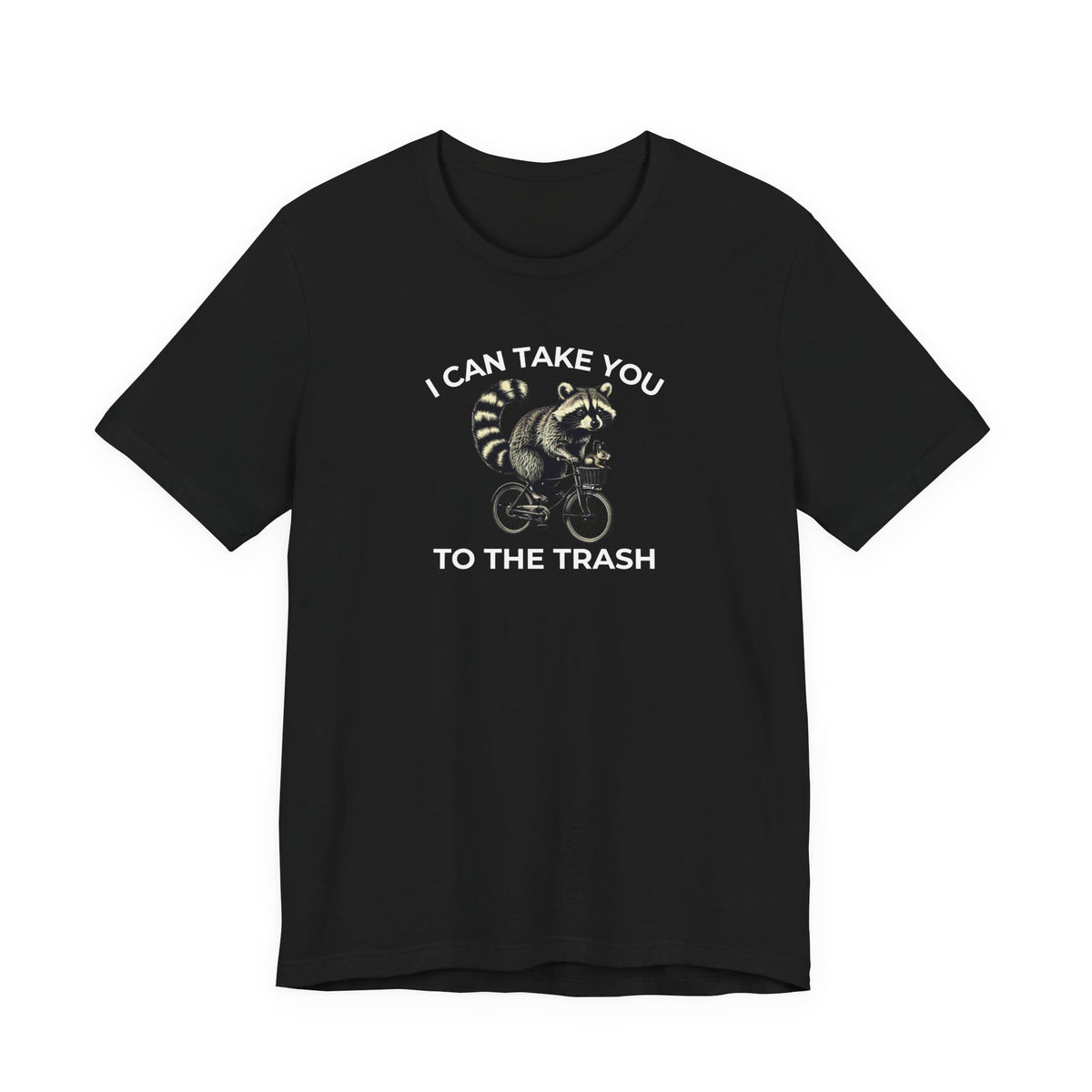 Funny I can take you to the Trash Raccoon Shirt, Sarcastic Raccoon T-shirt, Raccoons Lovers Shirt