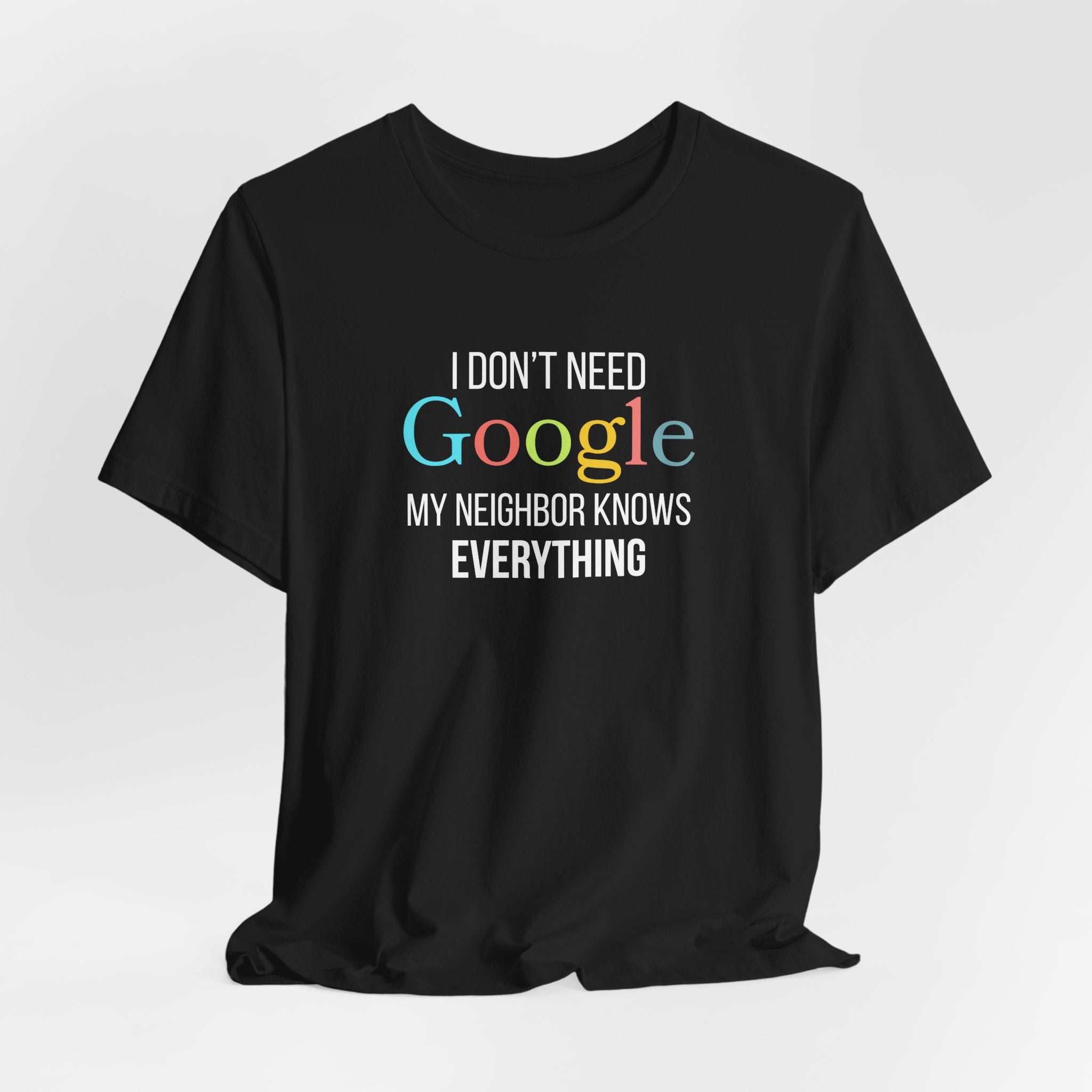 My Neighbor Knows Everything, Funny Friend Neighbor Shirt