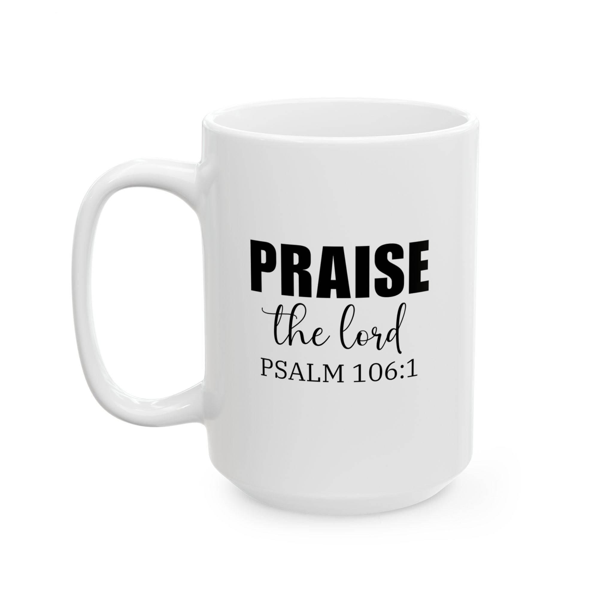 Christian Mug, Praise the Lord Coffee Mug, Inspirational Ceramic Mug, Motivational Coffee Cup, Christian Gifts, Christian gifts for Women