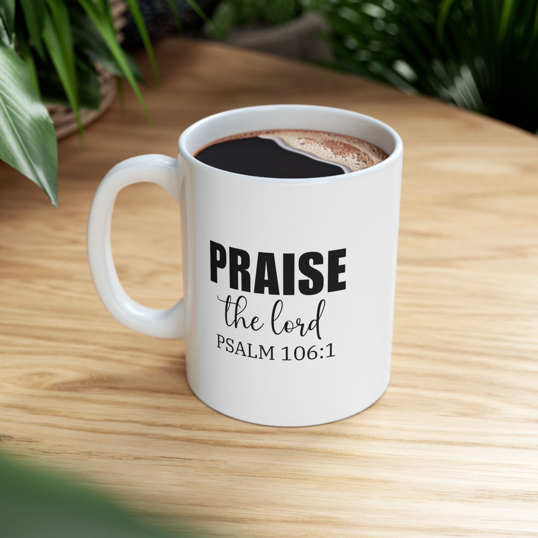 Christian Mug, Praise the Lord Coffee Mug, Inspirational Ceramic Mug, Motivational Coffee Cup, Christian Gifts, Christian gifts for Women
