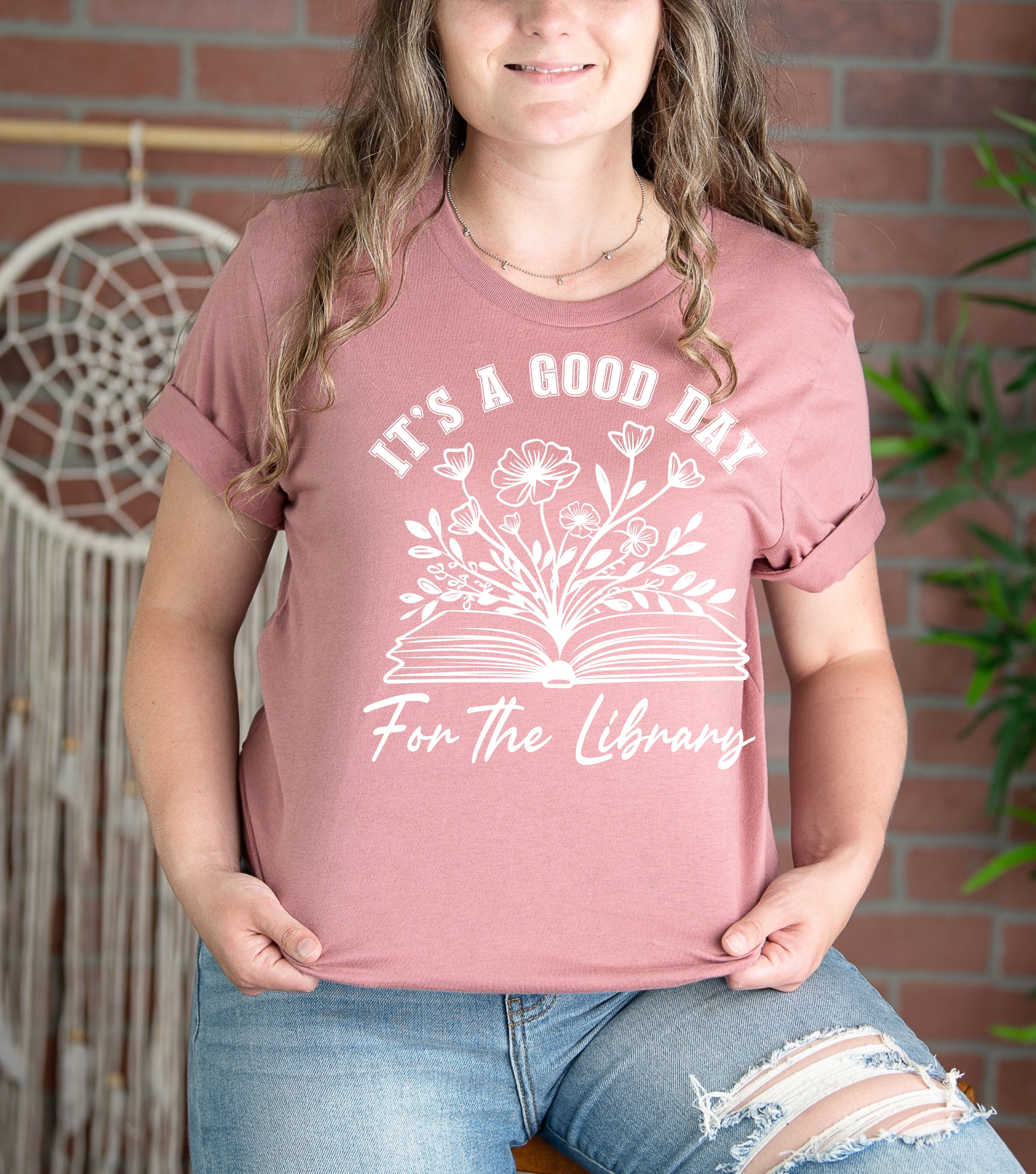 It's A Good Day for the Library Shirt, Books Shirt, Librarian Shirt, Read More Books, Bookish Shirt, Book Lover Shirt, Teacher Shirt