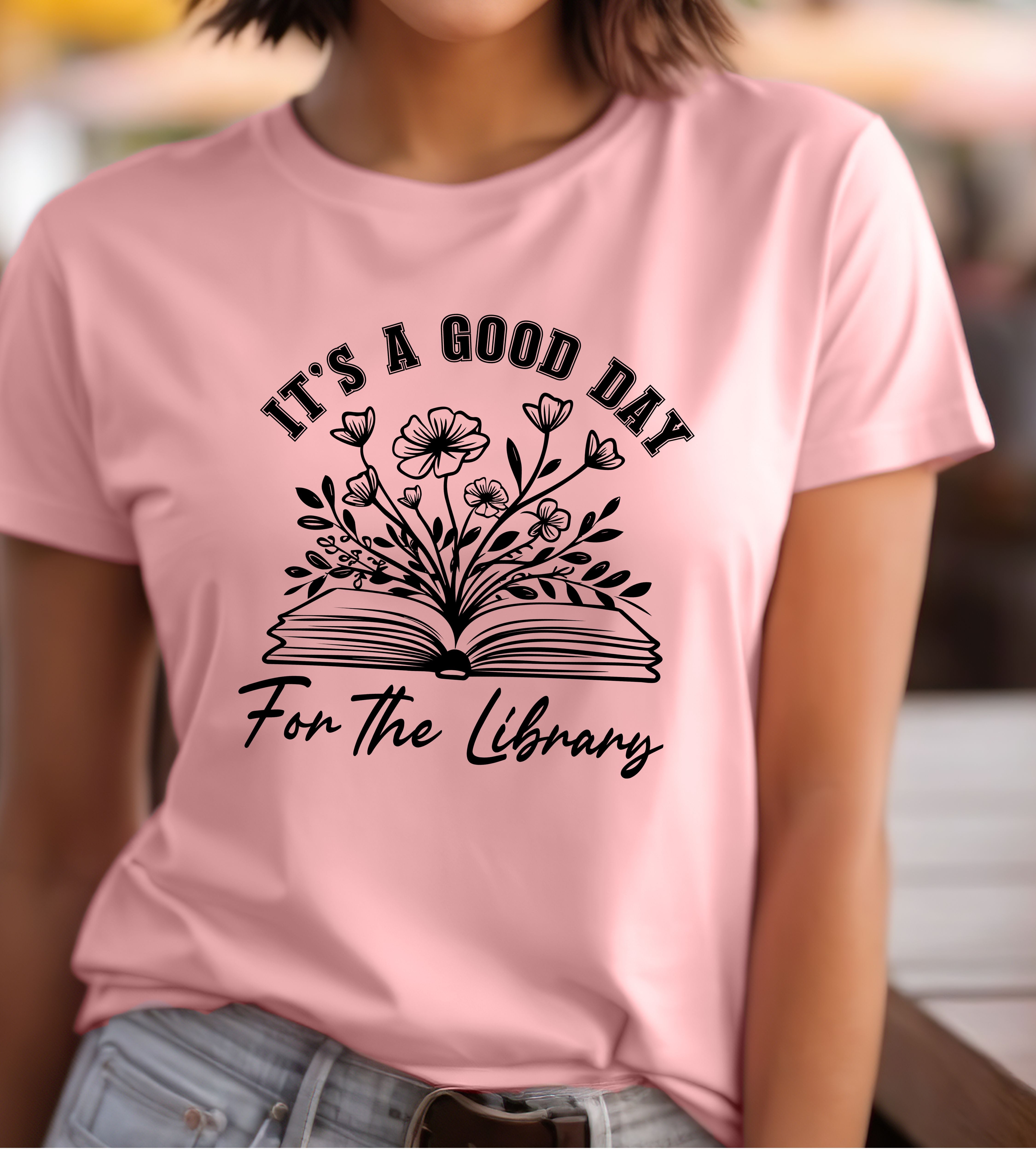 It's A Good Day for the Library Shirt, Books Shirt, Librarian Shirt, Read More Books, Bookish Shirt, Book Lover Shirt, Teacher Shirt