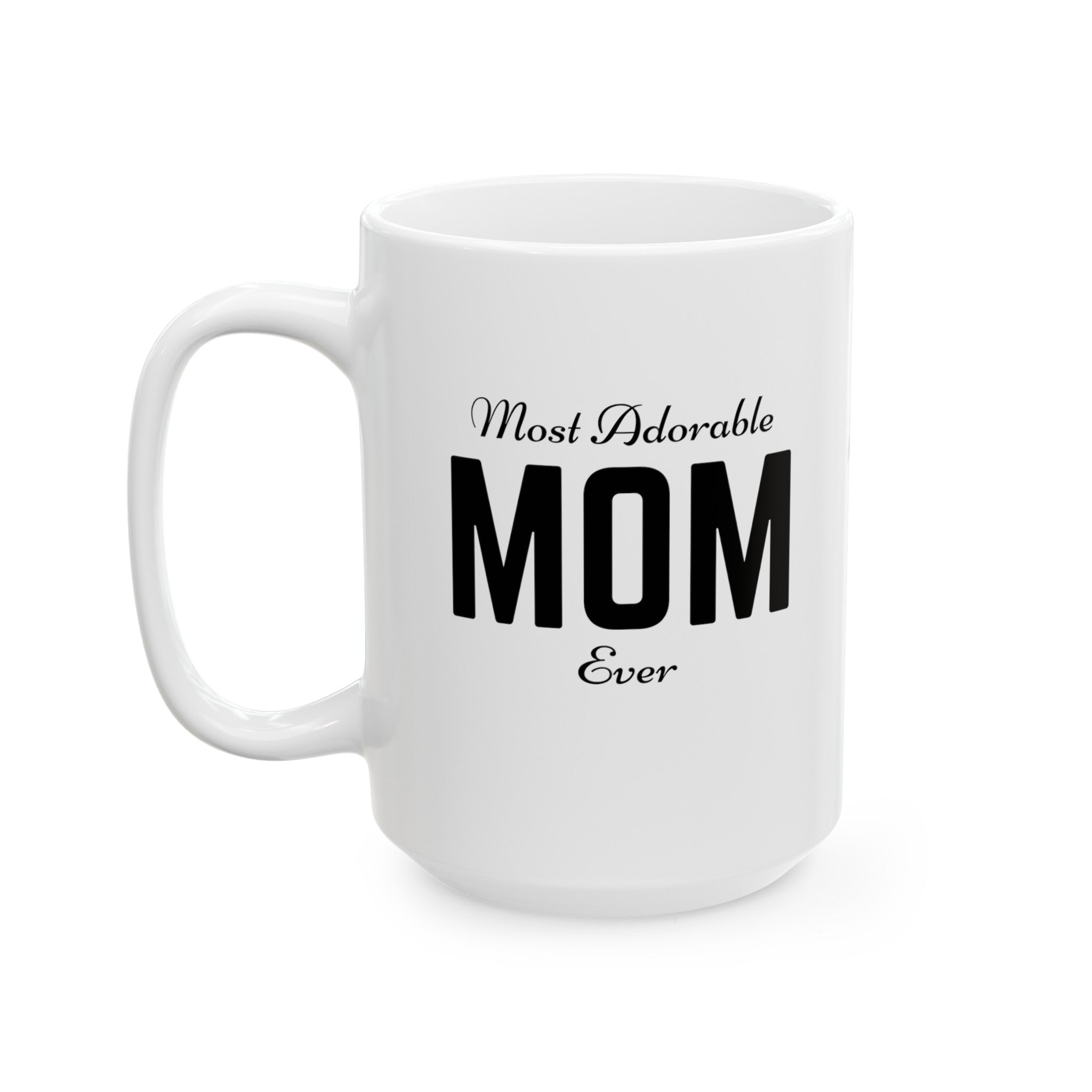 Mother's Day Gift Most Adorable Mom Ceramic Mug, (11oz, 15oz) with Flowers, Mother's Day Mug, Best Mother's Day Gift, Gift for Mom