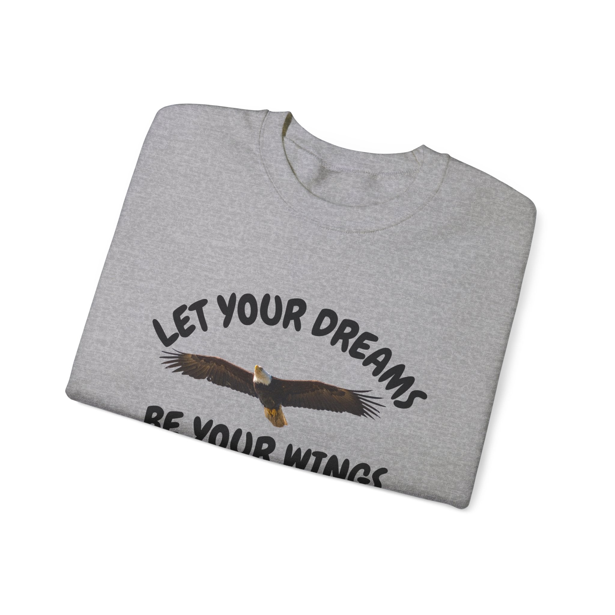 Let Your Dreams Be Your Wings Motivational Unisex Heavy Blend™ Crewneck Sweatshirt, Men's Sweatshirt, Women's Sweatshirt