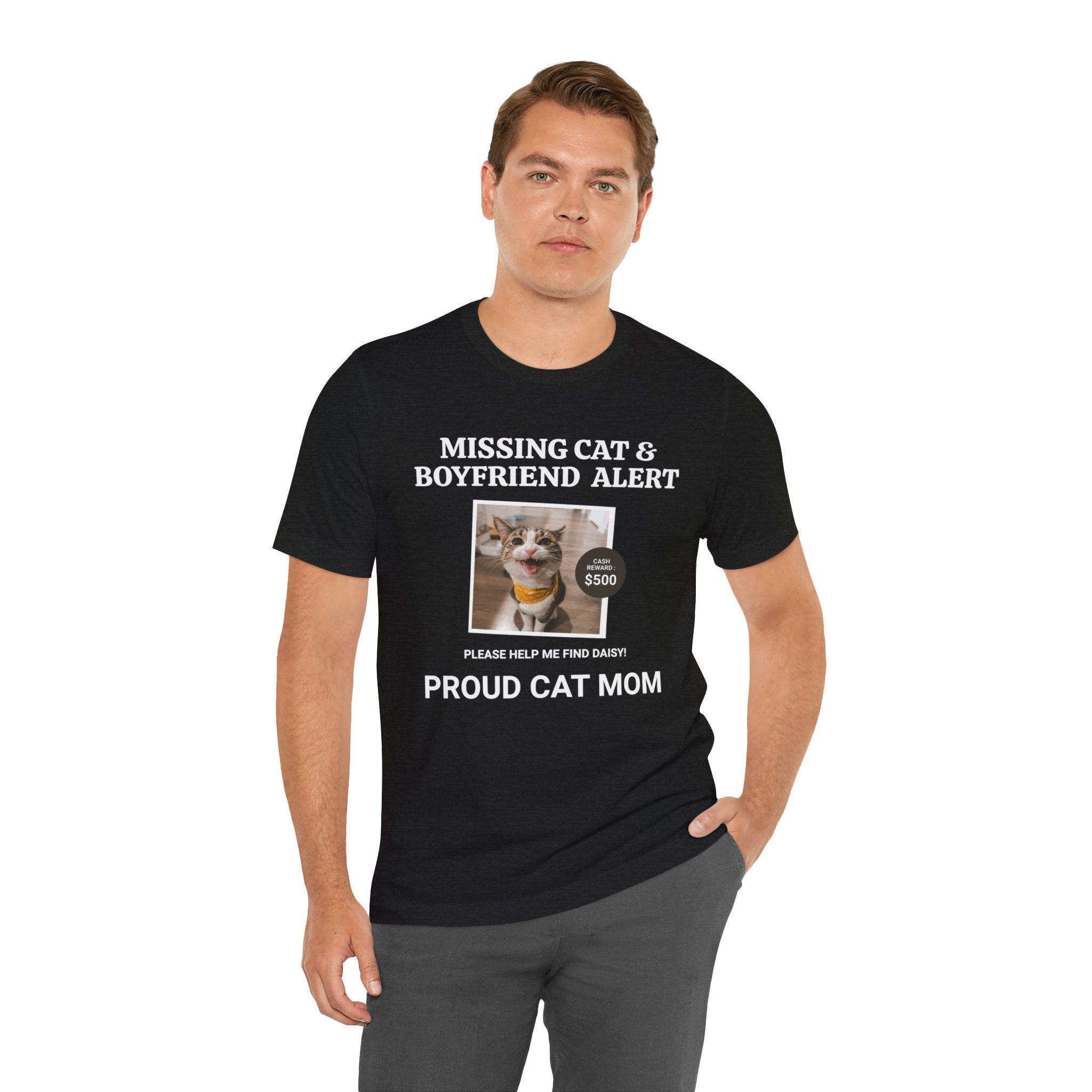 Funny Missing Cat & Boyfriend Alert Unisex Jersey Short Sleeve T-shirt, Cat Mom shirt, Funny Cat Shirt, Cat lover Shirt, Gift for Cat Mom, Cat T-shirt