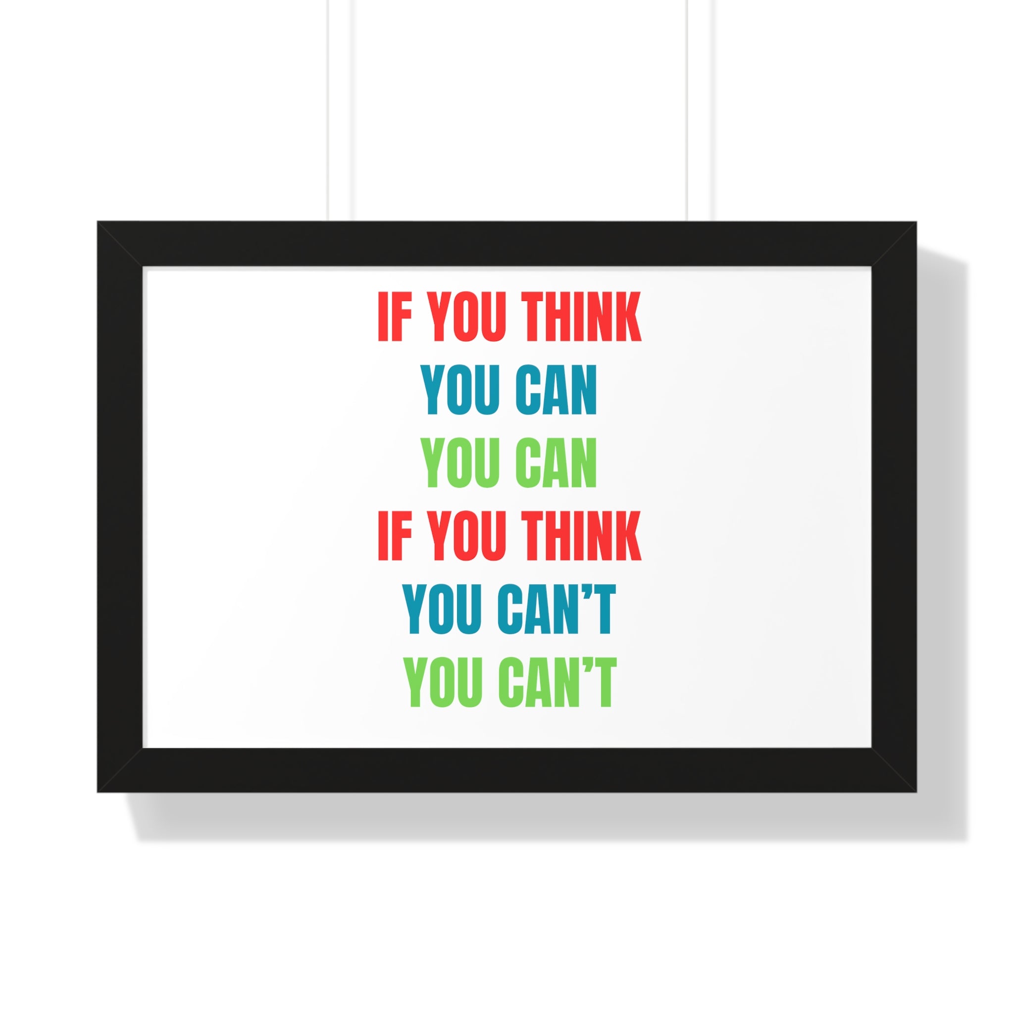 If You Think You Can, You Can Framed Horizontal Poster