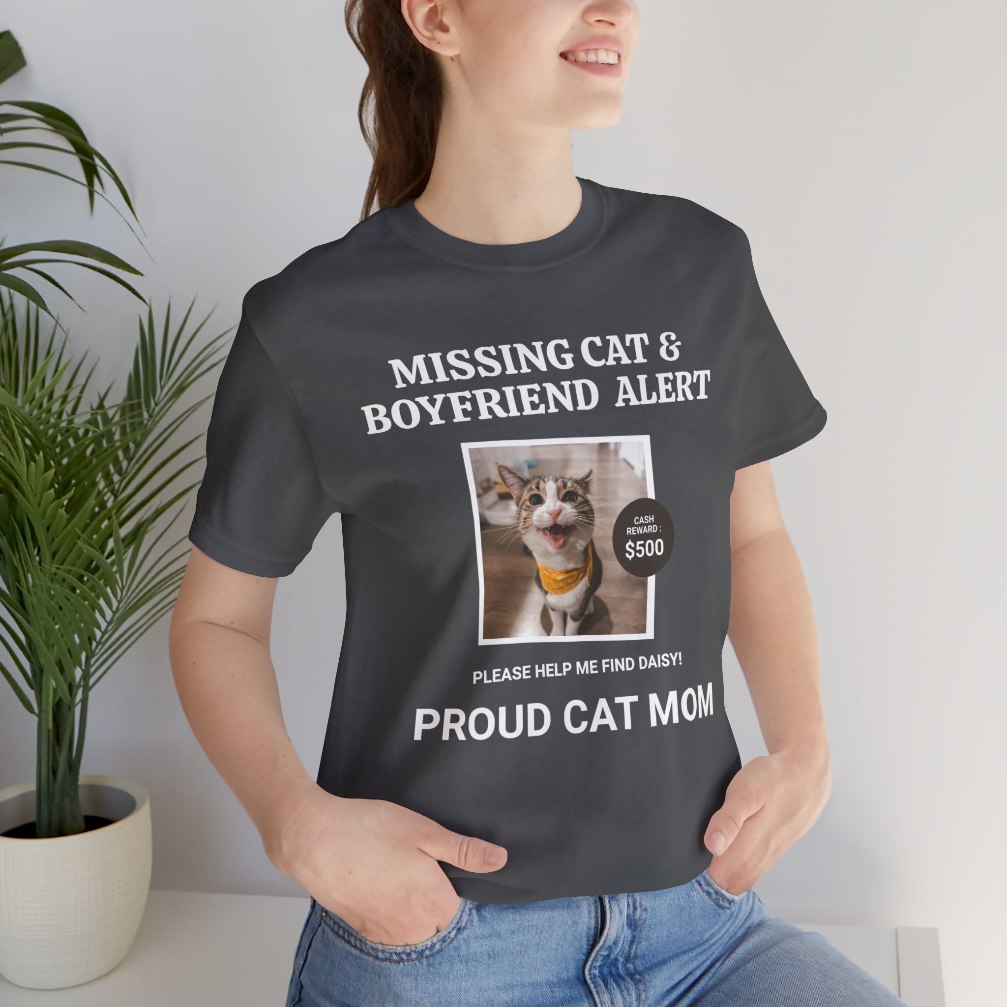 Funny Missing Cat & Boyfriend Alert Unisex Jersey Short Sleeve T-shirt, Cat Mom shirt, Funny Cat Shirt, Cat lover Shirt, Gift for Cat Mom, Cat T-shirt