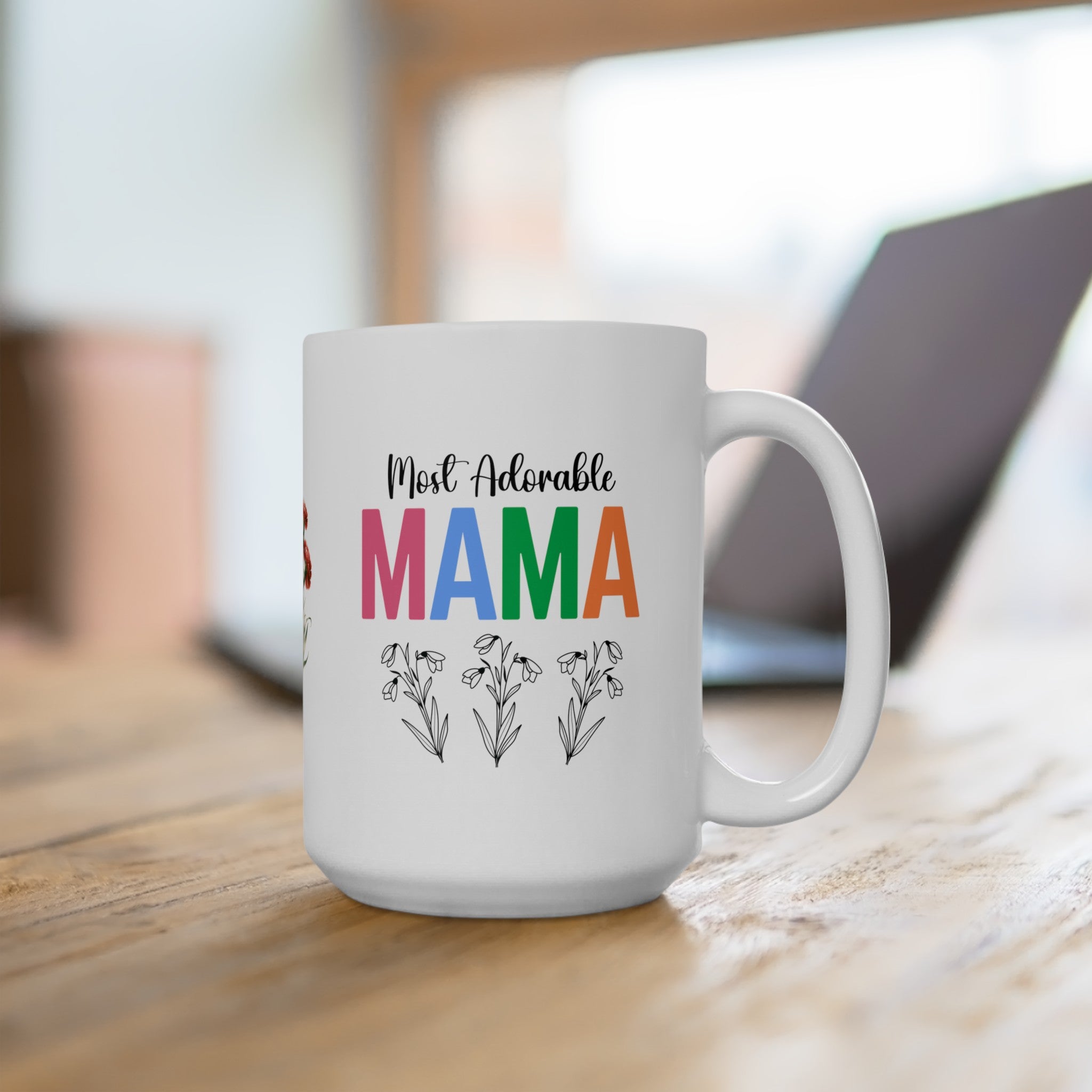 Most Adorable Mama Ceramic Mug, (11oz, 15oz) Gift for Mama, Mama Birth Flower Month Mug, Birthday Gift for Mama, Gift for Mom, Mother's Day Gift