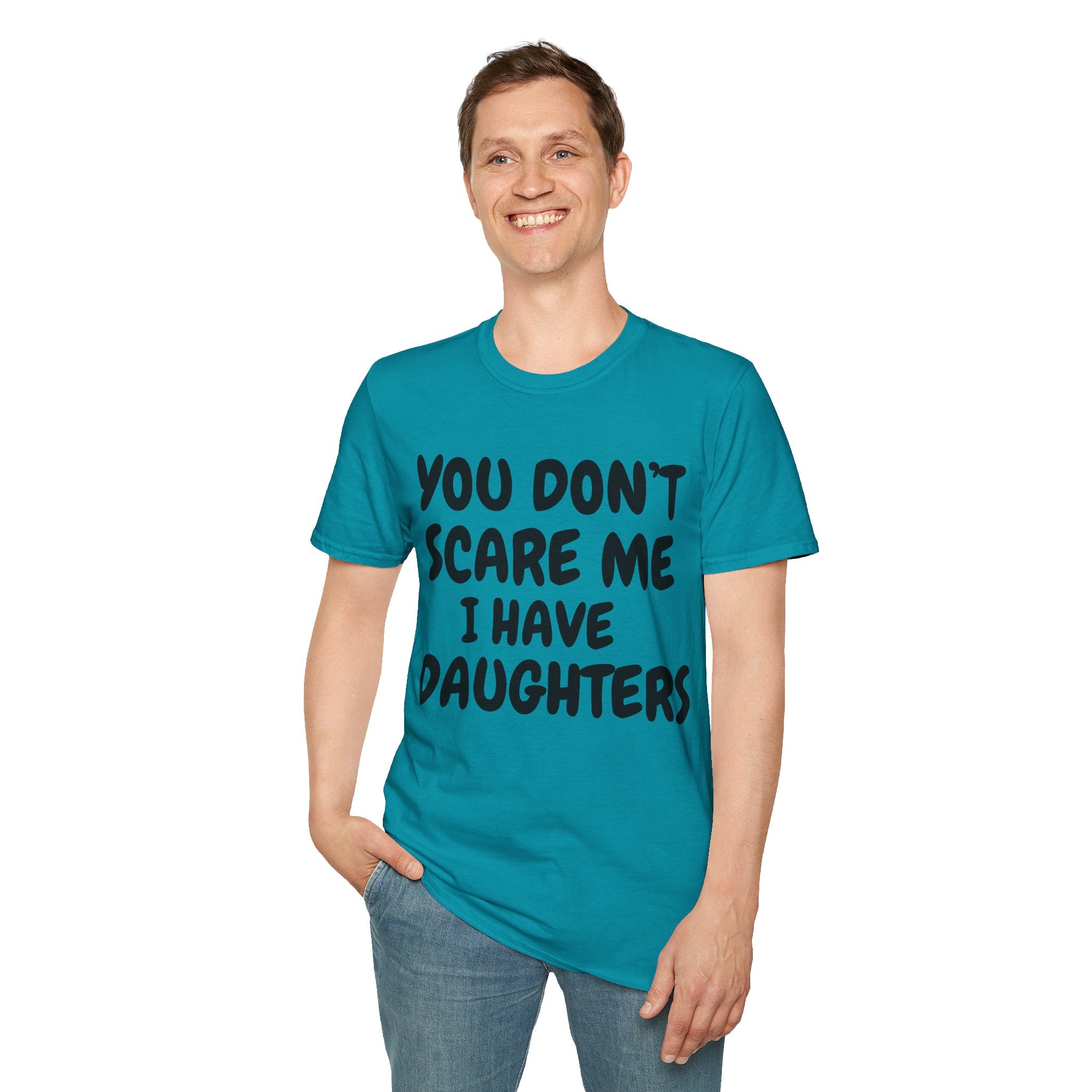 You Don't Scare Me I have Daughters Funny Dad T-shirt, Father's Day Gift, Gift for Dad, Dad Shirt, Men's T-shirt