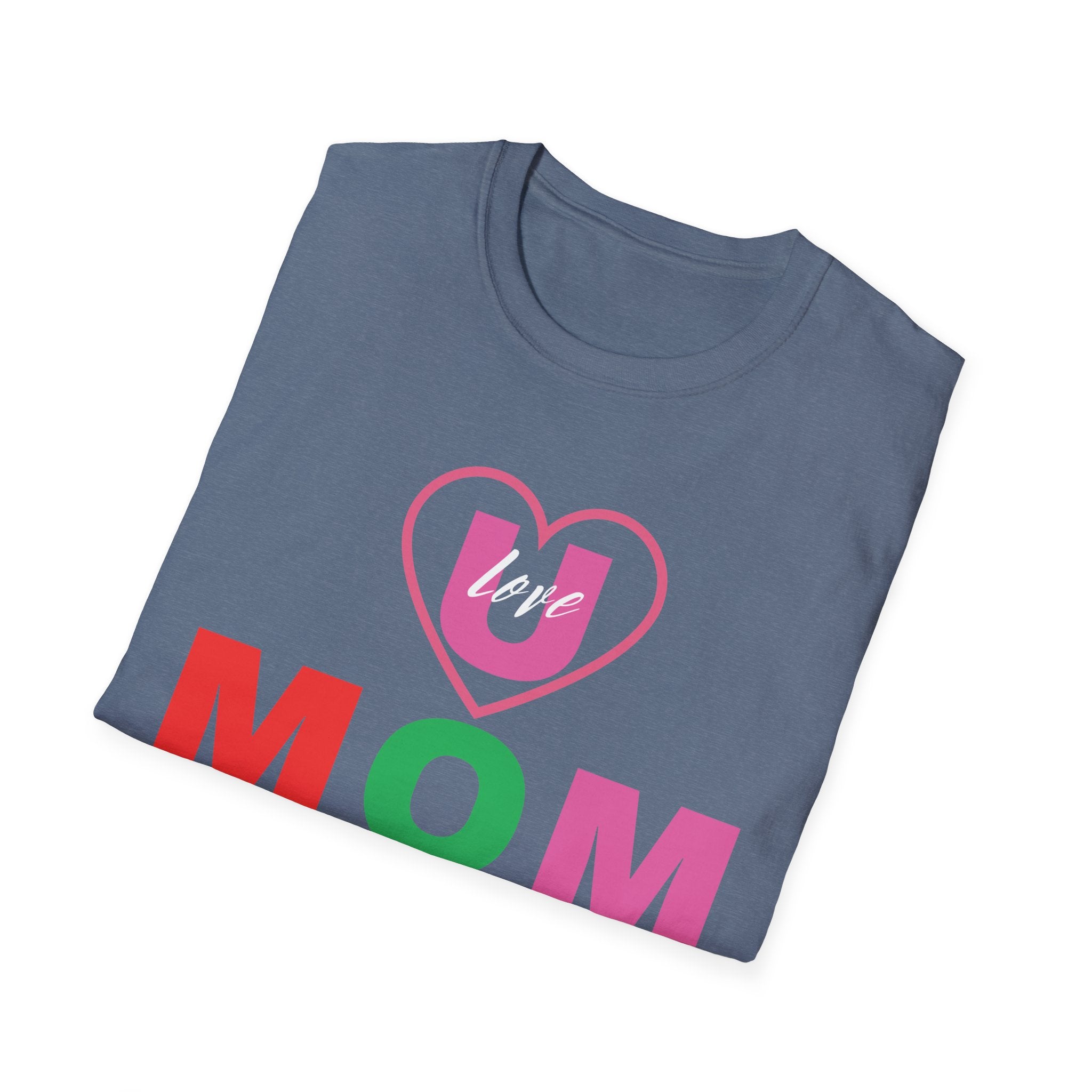 Love U Mom Unisex Softstyle T-Shirt, Crew Neck Shirt, Mother's Day Shirt, Happy Mother's Day T-shirt, Best Mom Shirt