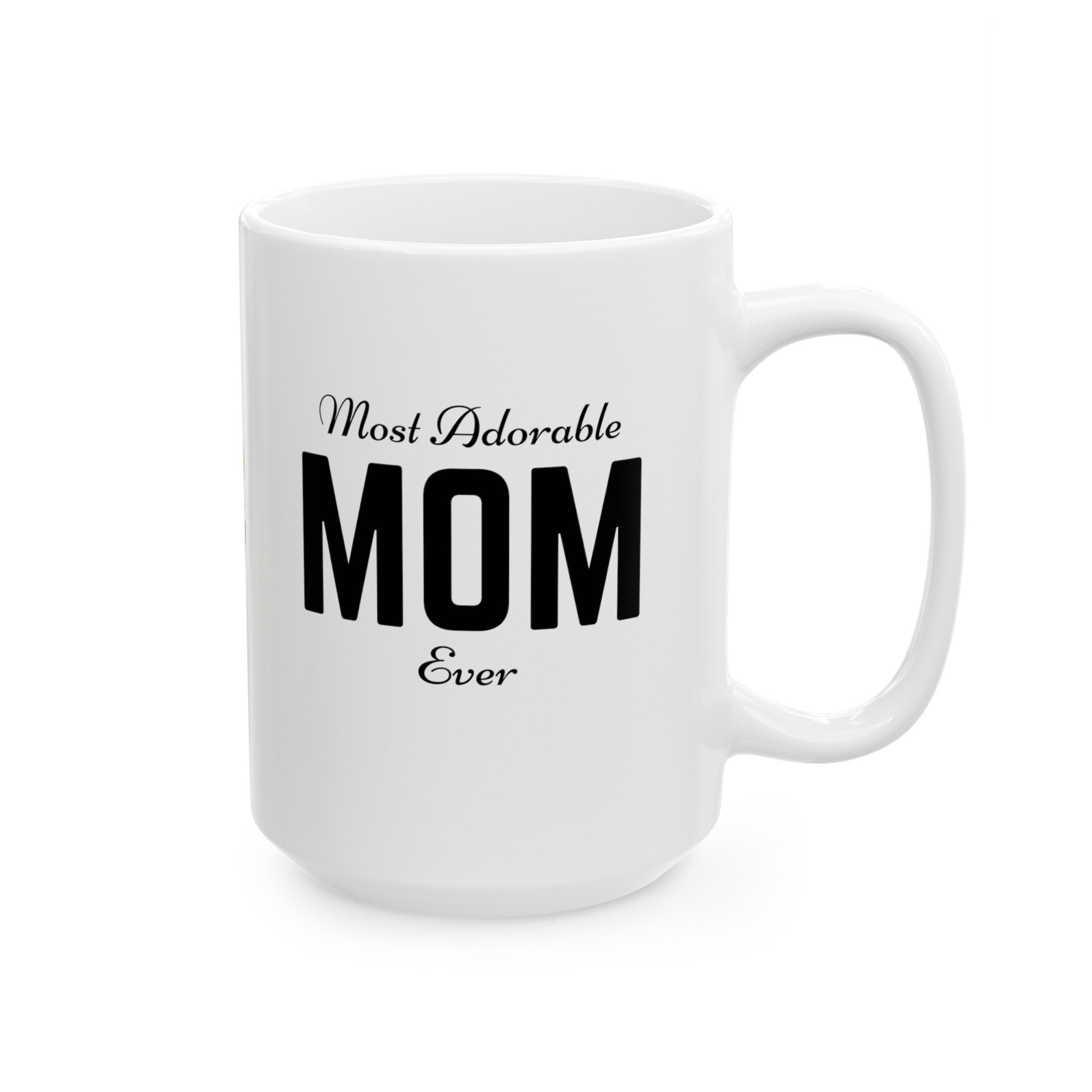 Mother's Day Gift Most Adorable Mom Ceramic Mug, (11oz, 15oz) with Flowers, Mother's Day Mug, Best Mother's Day Gift, Gift for Mom