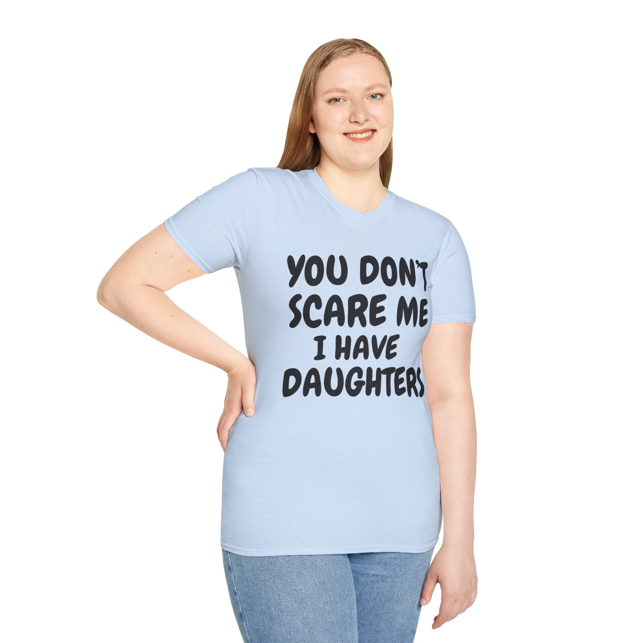 You Don't Scare Me I have Daughters Funny Dad T-shirt, Father's Day Gift, Gift for Dad, Dad Shirt, Men's T-shirt