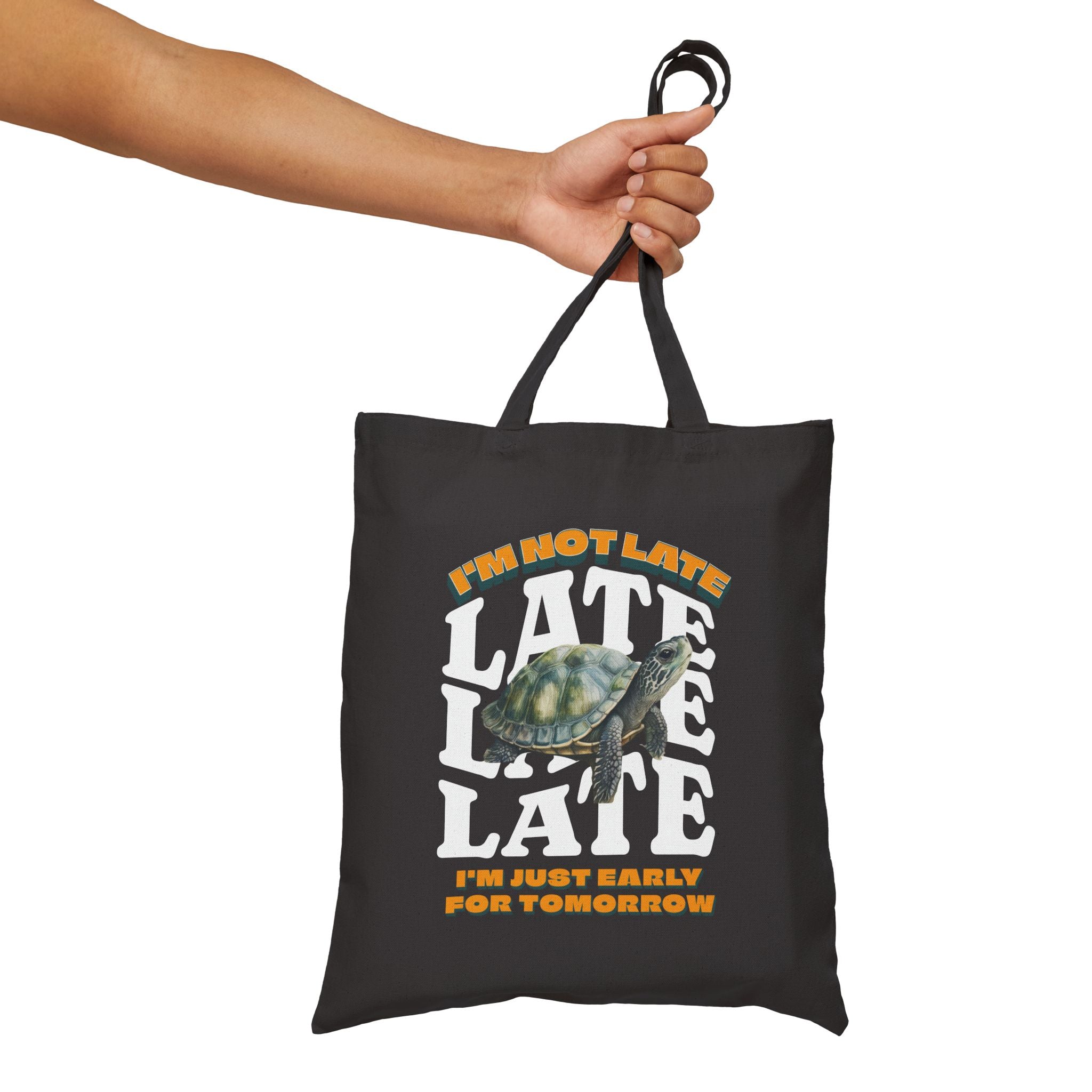 Funny Turtle Cotton Canvas Tote Bag, I'm Not Late, Just early for Tomorrow, Cute Turtle Tote Bag, Turtle Lover Tote Bag, Gift for Coworker, Birthday Gift, Gift for Turtle Lover