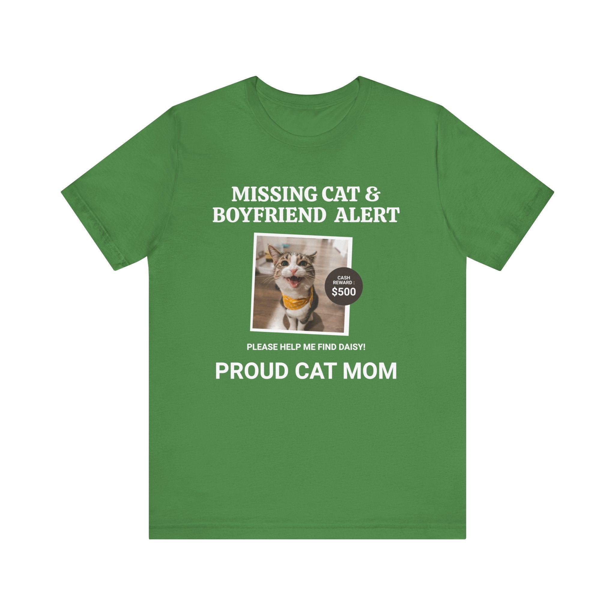 Funny Missing Cat & Boyfriend Alert Unisex Jersey Short Sleeve T-shirt, Cat Mom shirt, Funny Cat Shirt, Cat lover Shirt, Gift for Cat Mom, Cat T-shirt