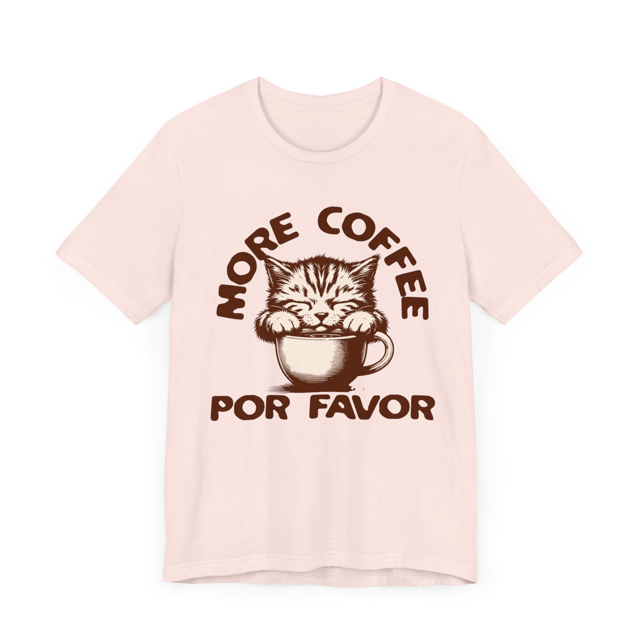 More Coffee Por Favor Funny Unisex Jersey Short Sleeve Tee, Gift for Mom, Gift for Dad, Gift for Teacher, Gift for friend