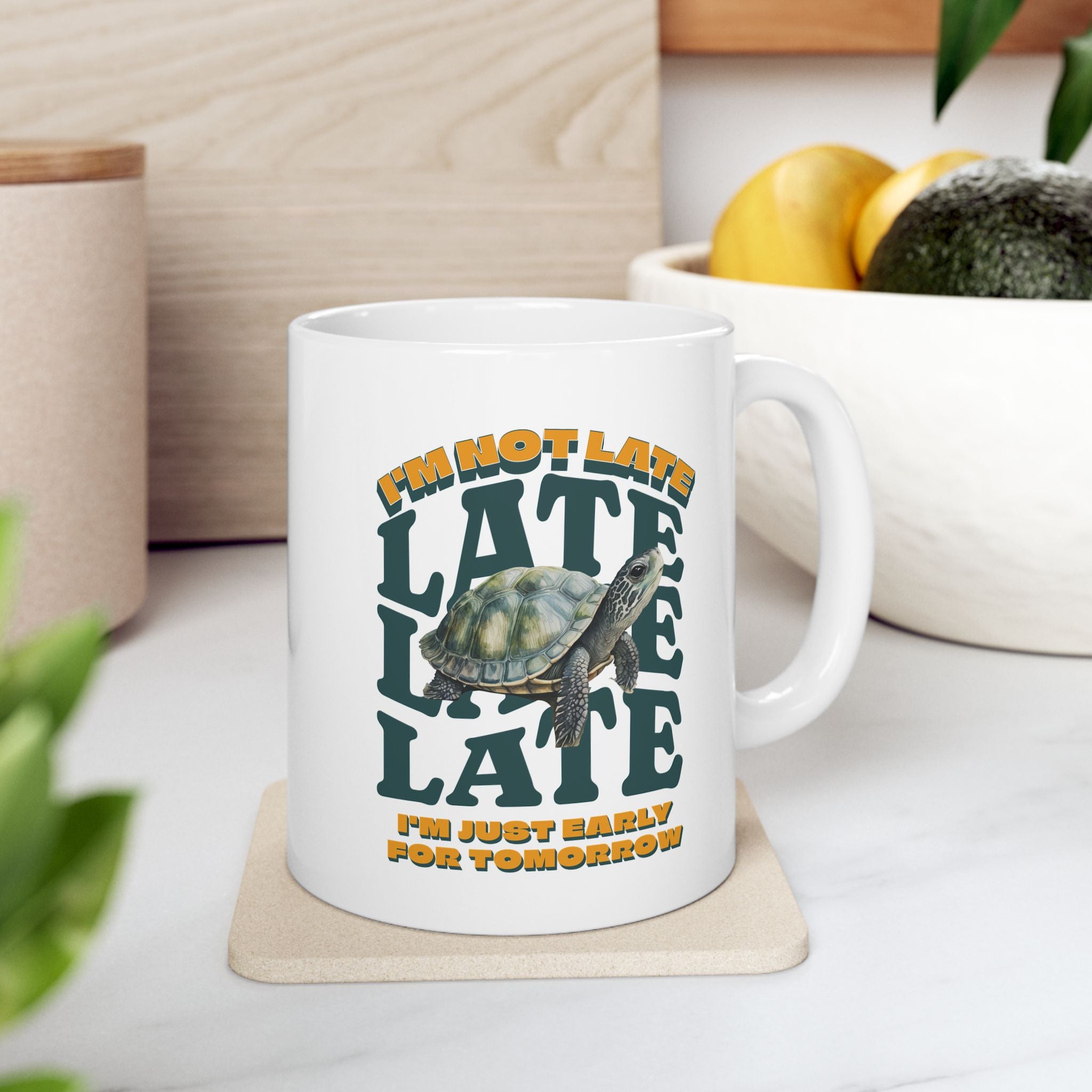 Funny Turtle Ceramic Mug (11oz, 15oz), I'm Not Late, Just early for Tomorrow, Cute Turtle Mug, Turtle Lover Mug, Gift for Coworker, Birthday Gift, Gift for Turtle Lover