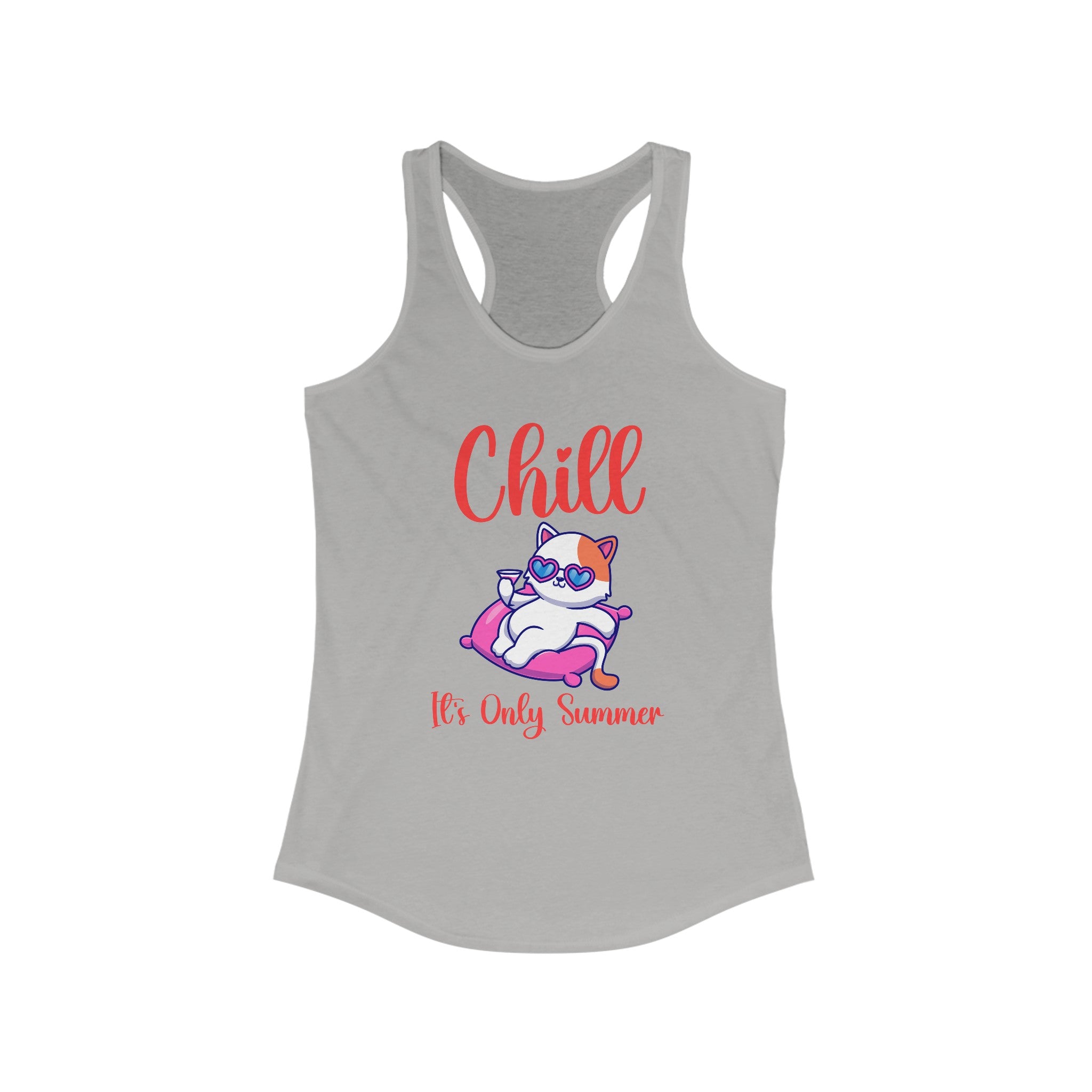 Chill, It's Only Summer Women's Ideal Racerback Tank, Women's Tank Top, Gift for Women, Tank Top for Women, Best Women's Tank Top