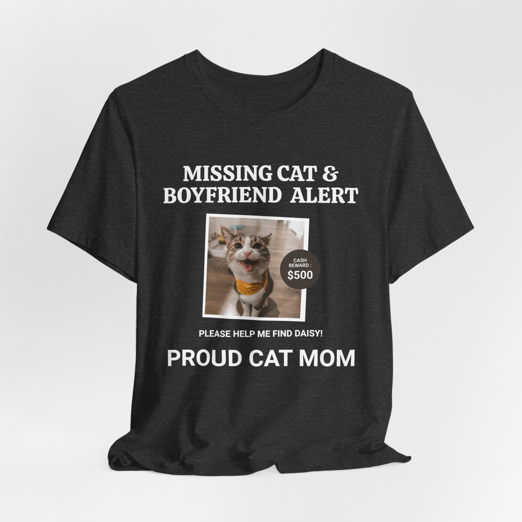 Funny Missing Cat & Boyfriend Alert Unisex Jersey Short Sleeve T-shirt, Cat Mom shirt, Funny Cat Shirt, Cat lover Shirt, Gift for Cat Mom, Cat T-shirt