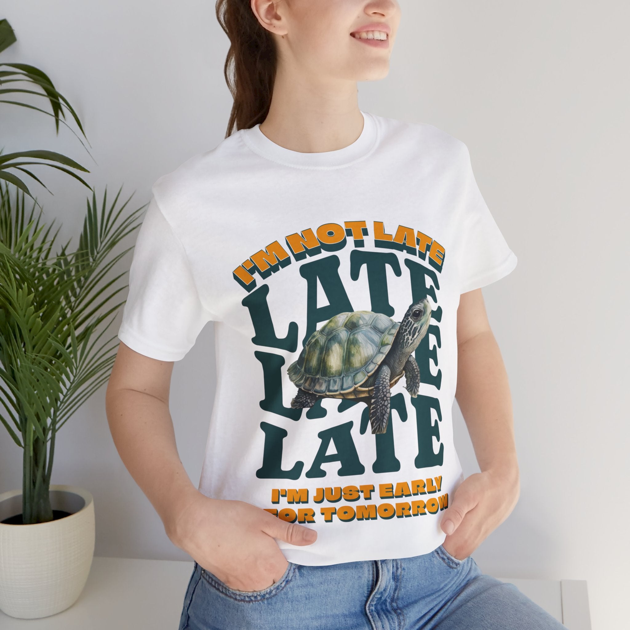 Funny Turtle T-shirt, I'm Not Late, Just early for Tomorrow, Cute Turtle Shirt, Turtle Lover Shirt, Gift for Coworker, Birthday Gift, Gift for Turtle Lover