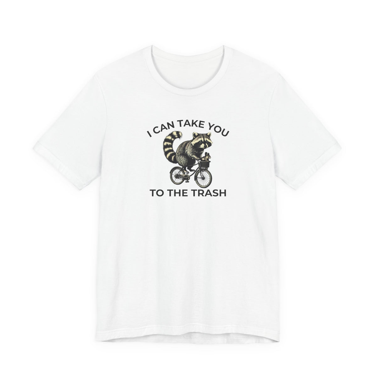 Funny I can take you to the Trash Raccoon Shirt, Sarcastic Raccoon T-shirt, Raccoons Lovers Shirt