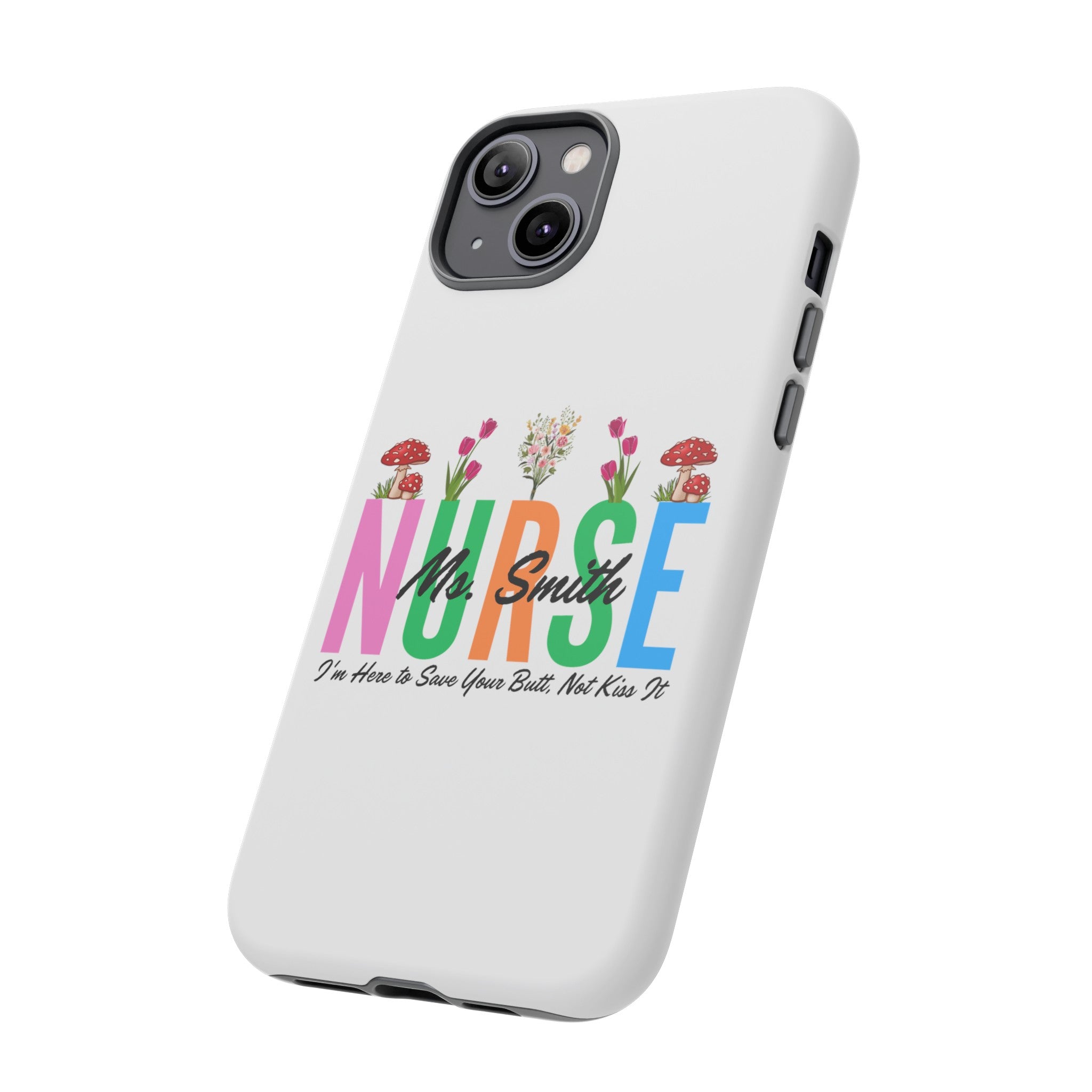 Personalized Floral Nurse iPhones and Samsung Galaxy Tough Cases, Nurse Name, Gift for Nurse, Nurse's Appreciation