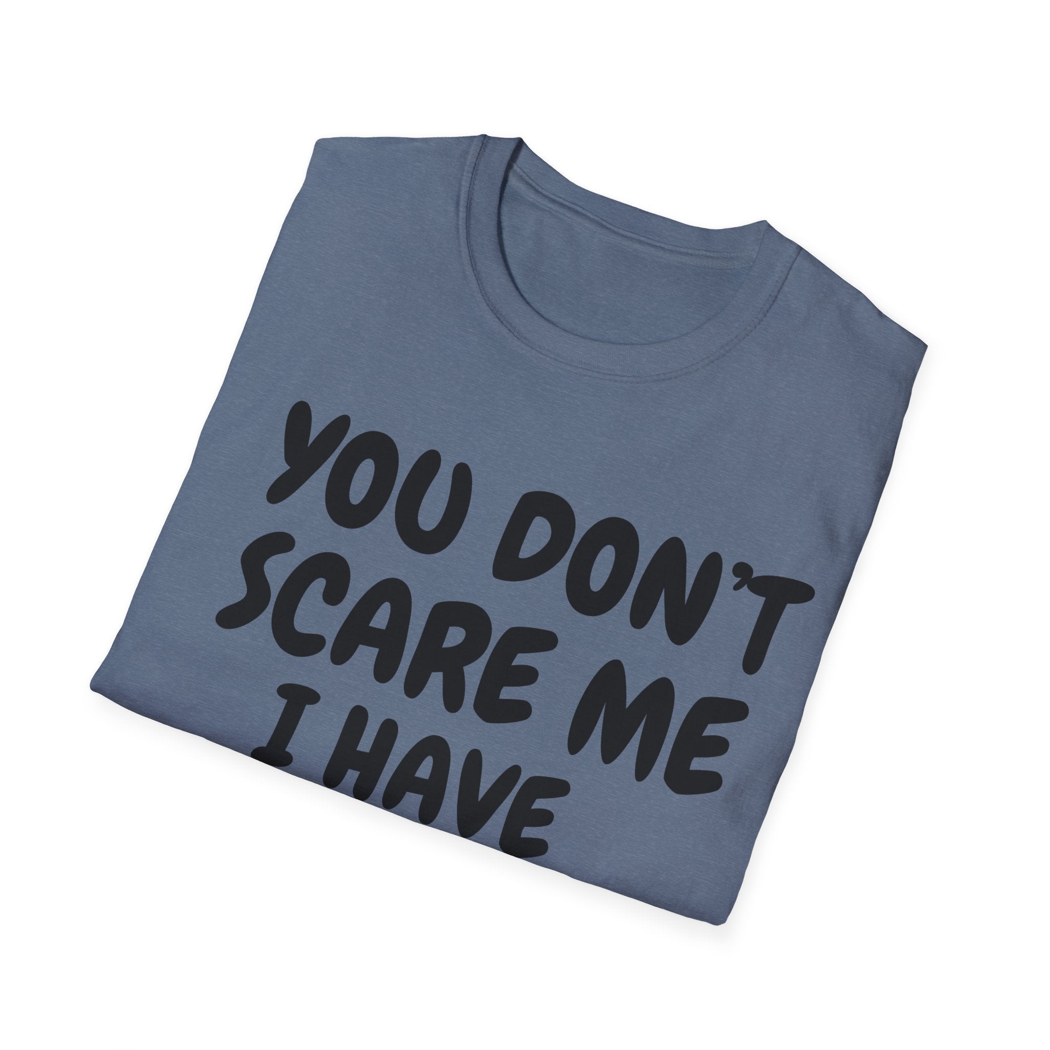 You Don't Scare Me I have Daughters Funny Dad T-shirt, Father's Day Gift, Gift for Dad, Dad Shirt, Men's T-shirt