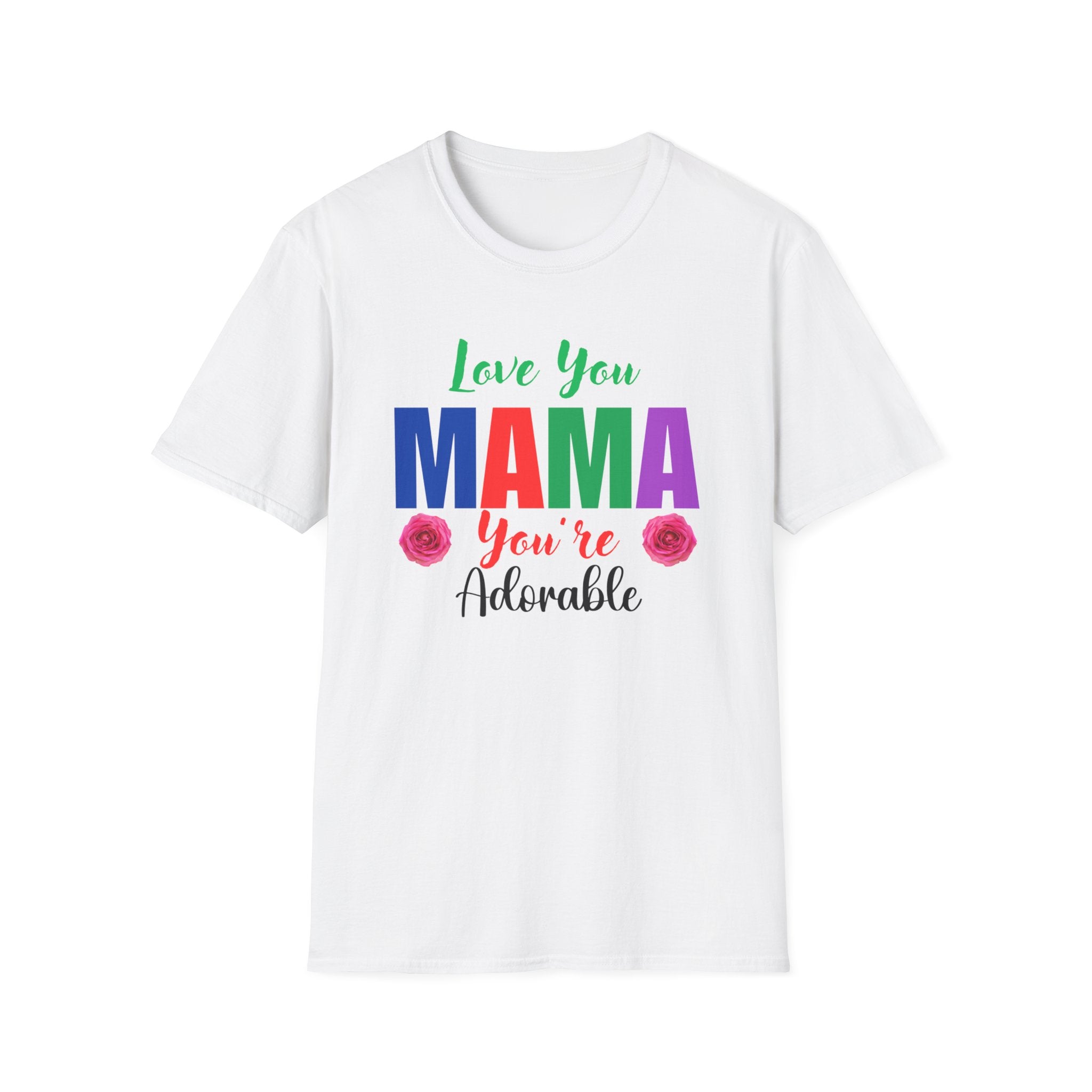 Mother's Day Gift Love You Mama, You're Adorable Unisex Softstyle T-Shirt, Gift for Mom, Gift from Dad, Gift from Daughter, Gift from Son
