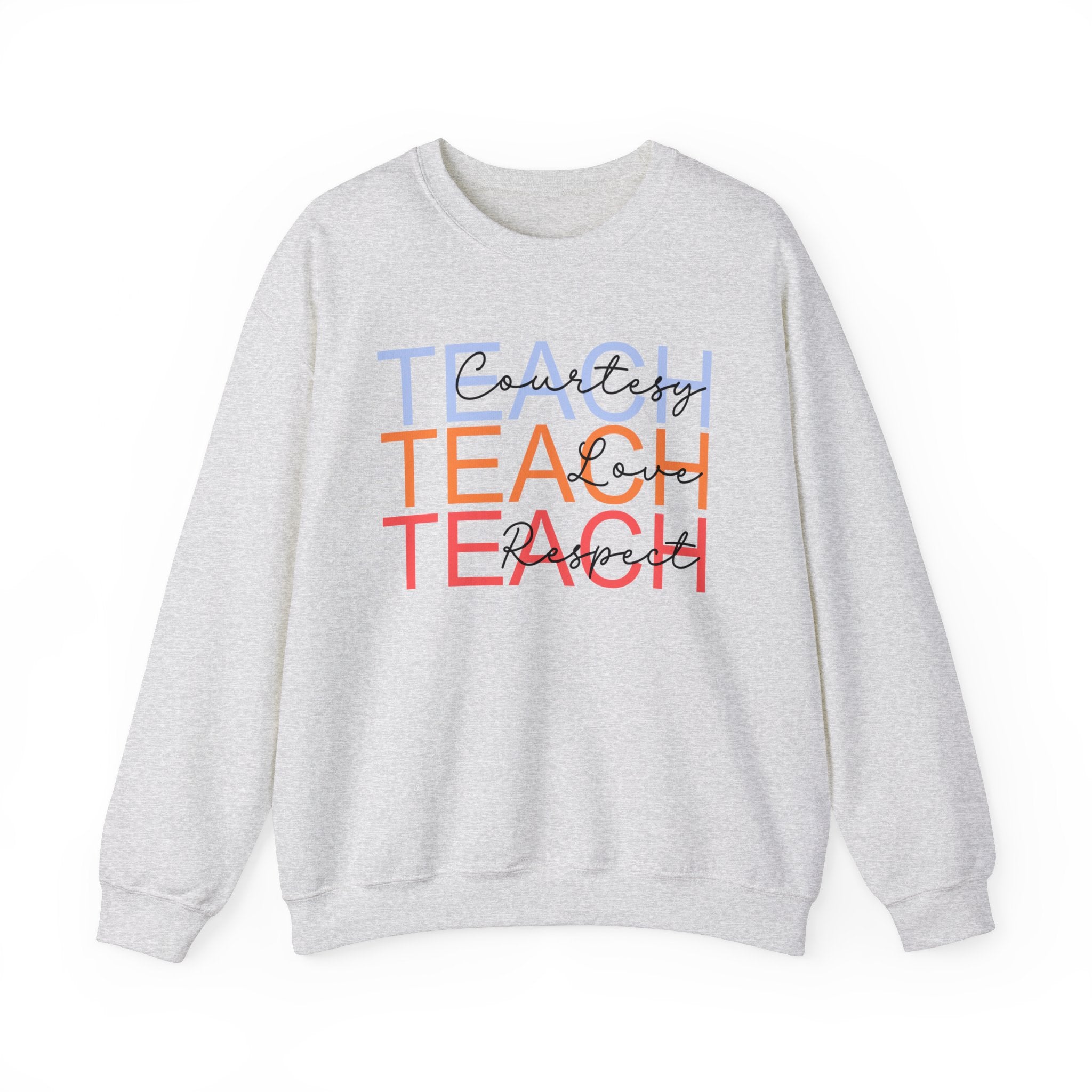 Teach Courtesy, Love, Respect Unisex Heavy Blend™ Crewneck Sweatshirt, Teacher Shirt, Gift for Teacher, Teacher Appreciation, Teacher Gift