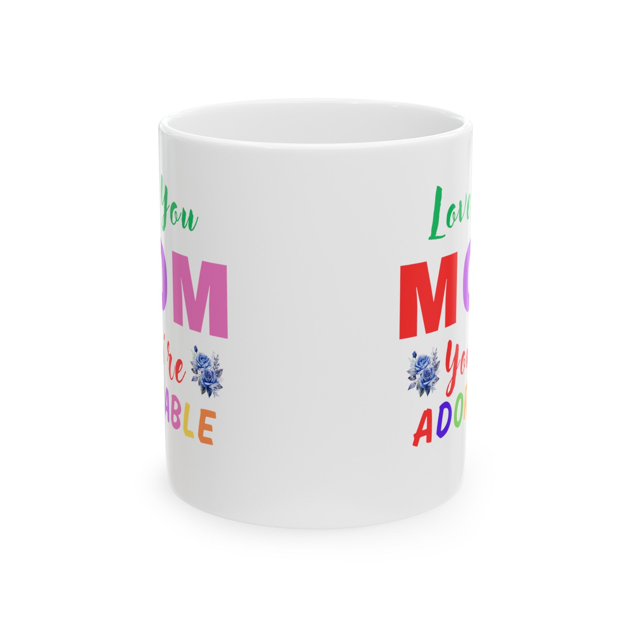 Mother's Day Gift Love You Mom You are adorable Ceramic Mug, (11oz, 15oz), Gift for Mom, Gift from Dad, Gift from Son, Gift from Daughter