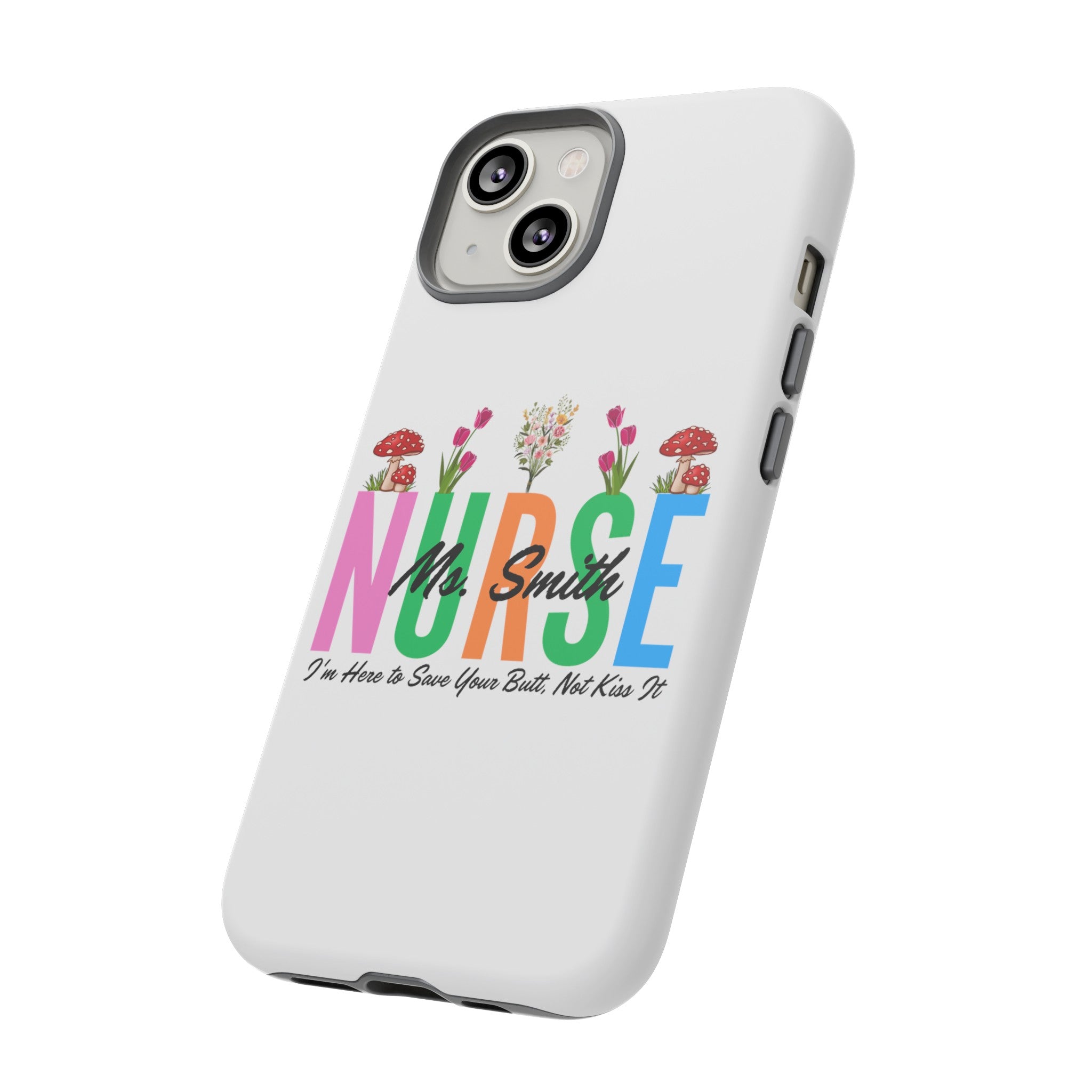 Personalized Floral Nurse iPhones and Samsung Galaxy Tough Cases, Nurse Name, Gift for Nurse, Nurse's Appreciation