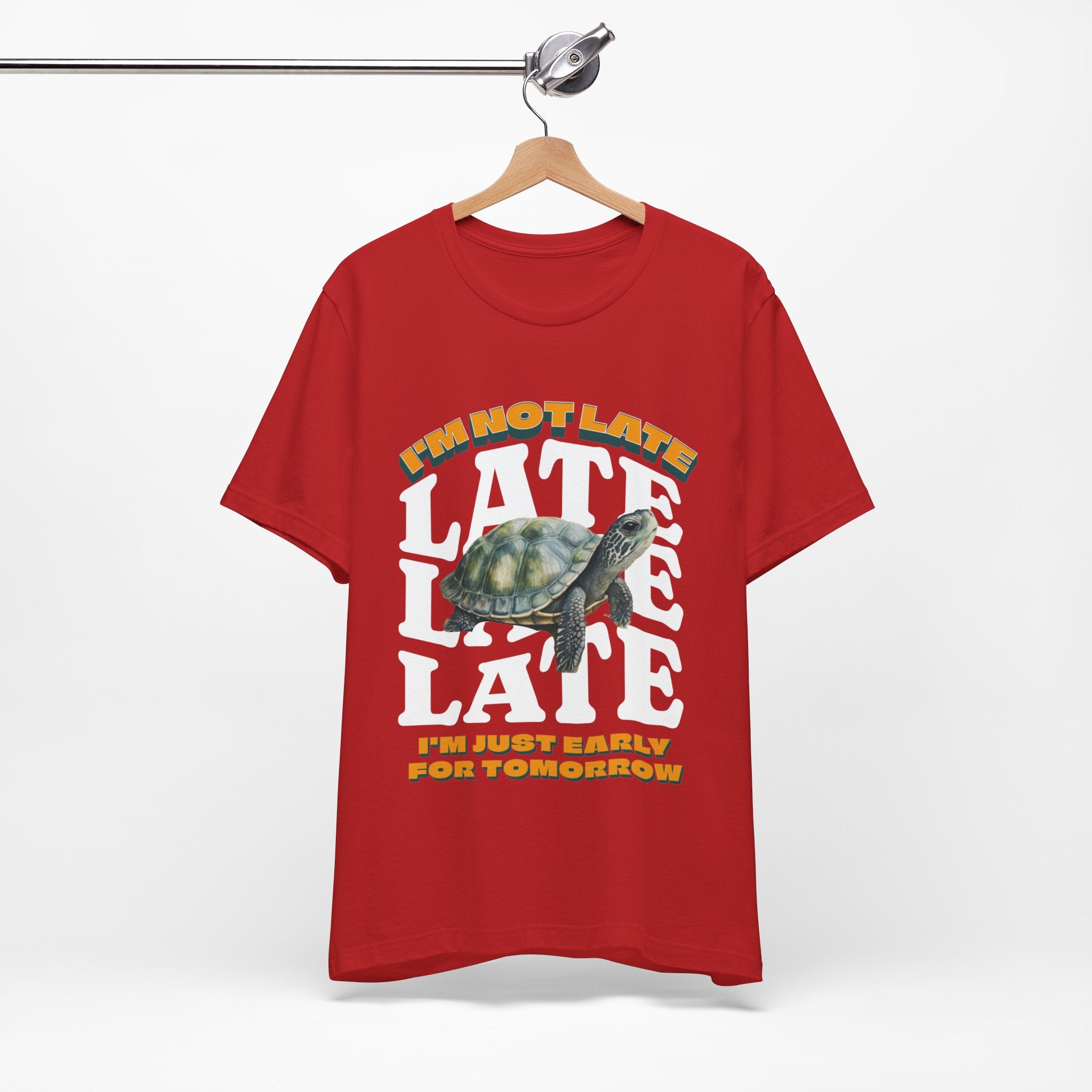 Funny Turtle T-shirt, I'm Not Late, Just early for Tomorrow, Cute Turtle Shirt, Turtle Lover Shirt, Gift for Coworker, Birthday Gift, Gift for Turtle Lover