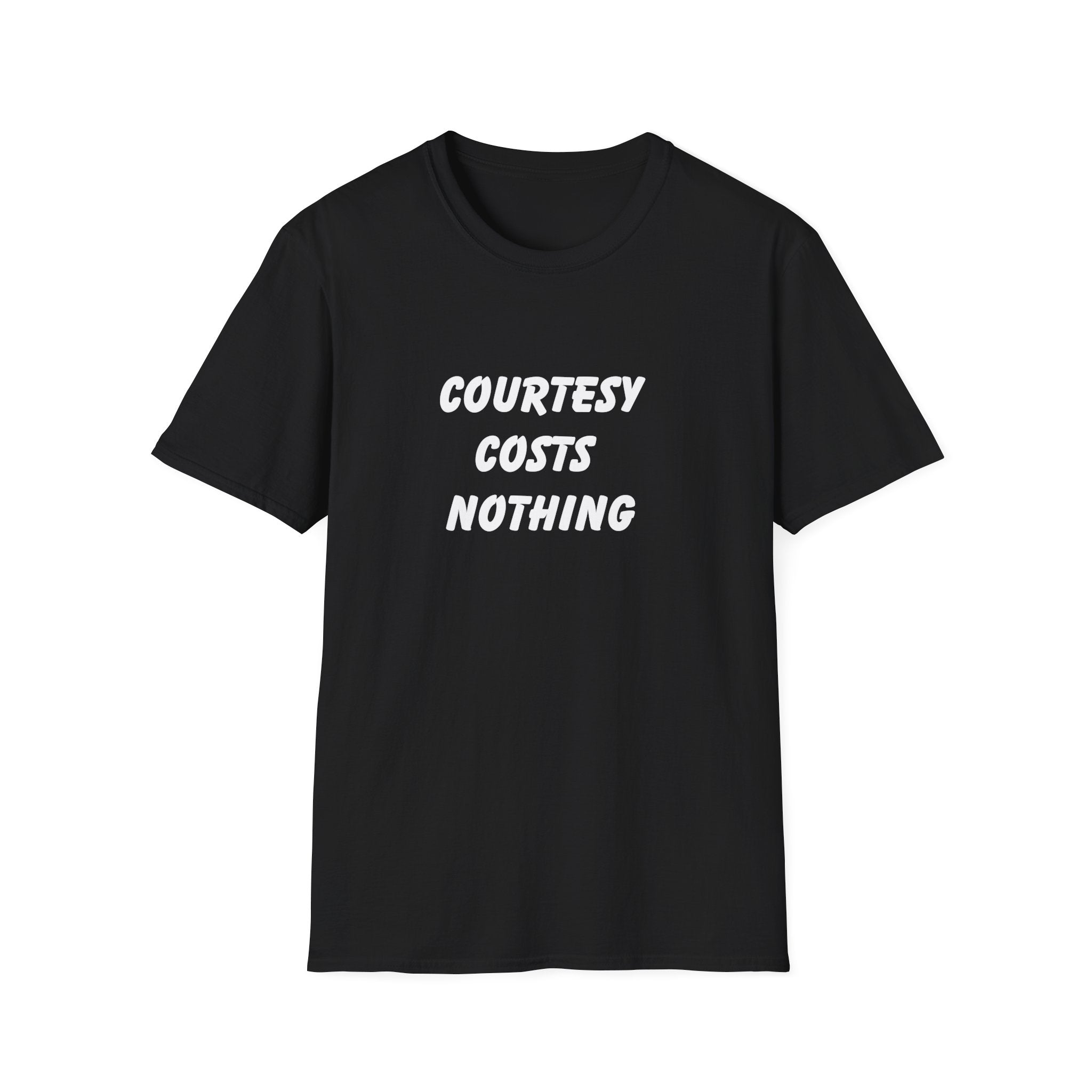 Courtesy Cost Nothing Unisex Softstyle T-Shirt, Women's T-Shirt, Men's T-Shirt, Gift for Men, Gift for Women