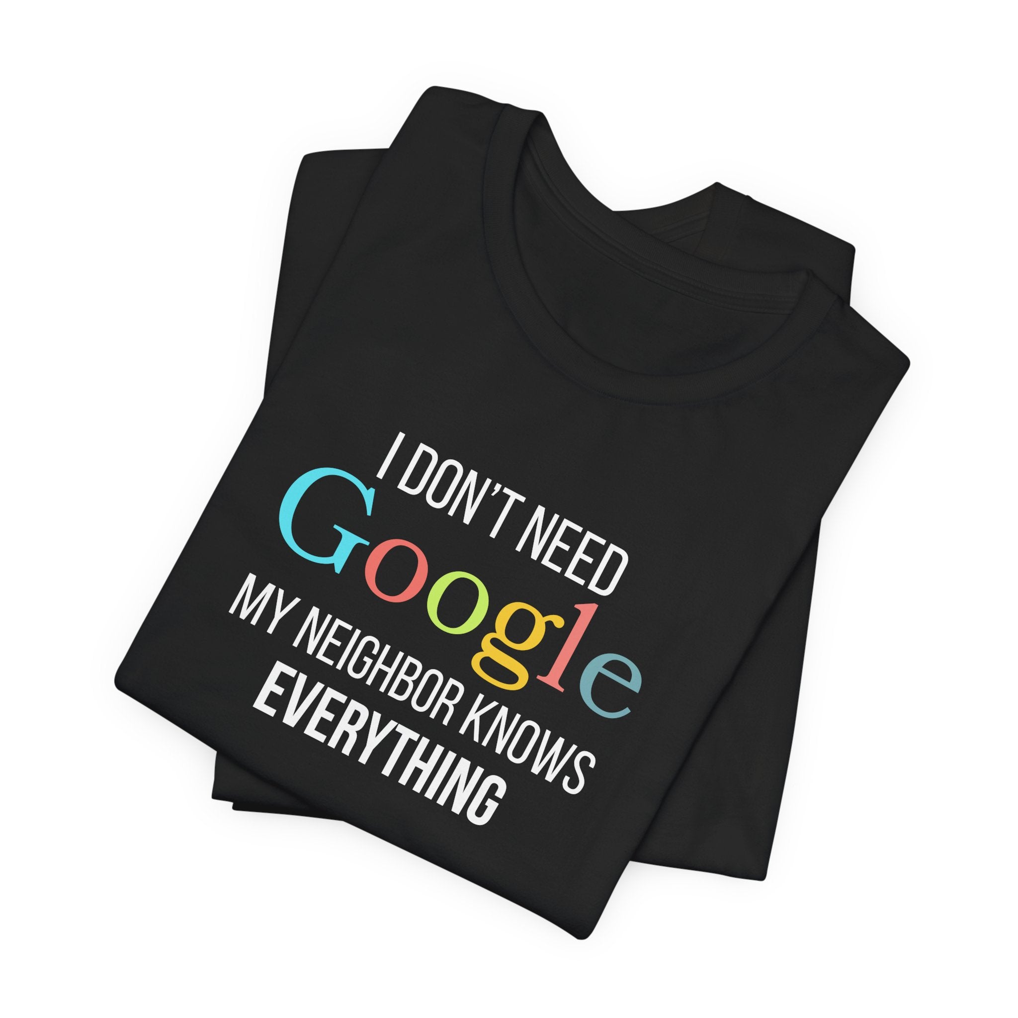 My Neighbor Knows Everything, Funny Friend Neighbor Shirt