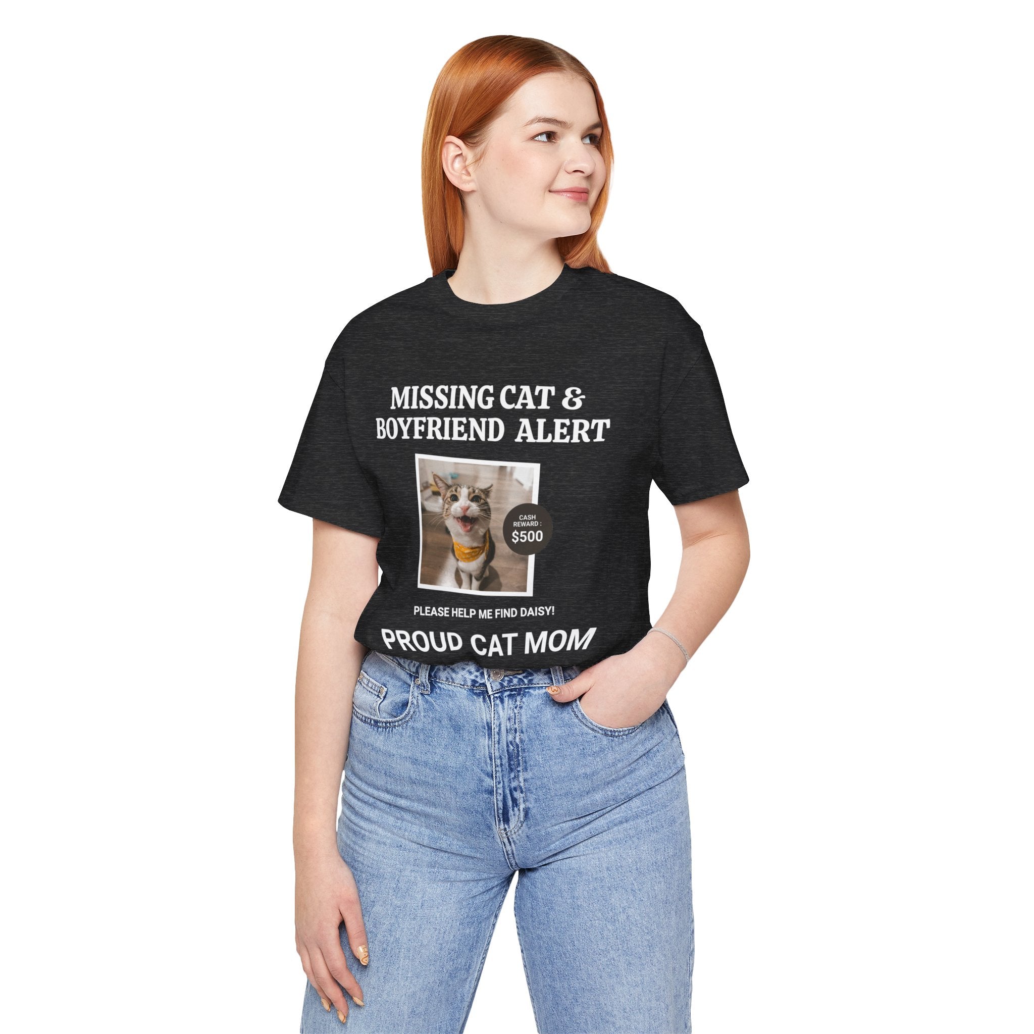 Funny Missing Cat & Boyfriend Alert Unisex Jersey Short Sleeve T-shirt, Cat Mom shirt, Funny Cat Shirt, Cat lover Shirt, Gift for Cat Mom, Cat T-shirt