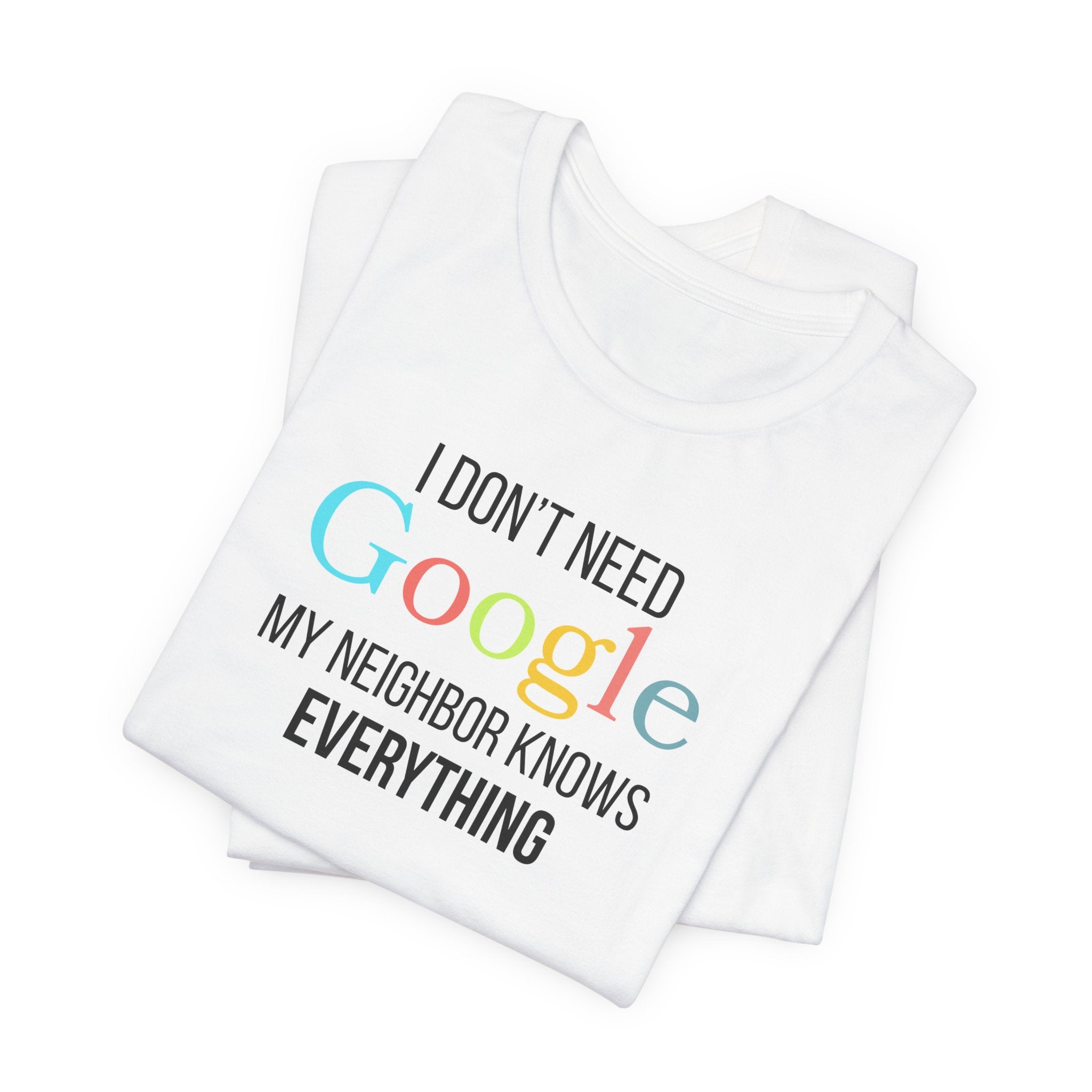My Neighbor Knows Everything, Funny Friend Neighbor Shirt