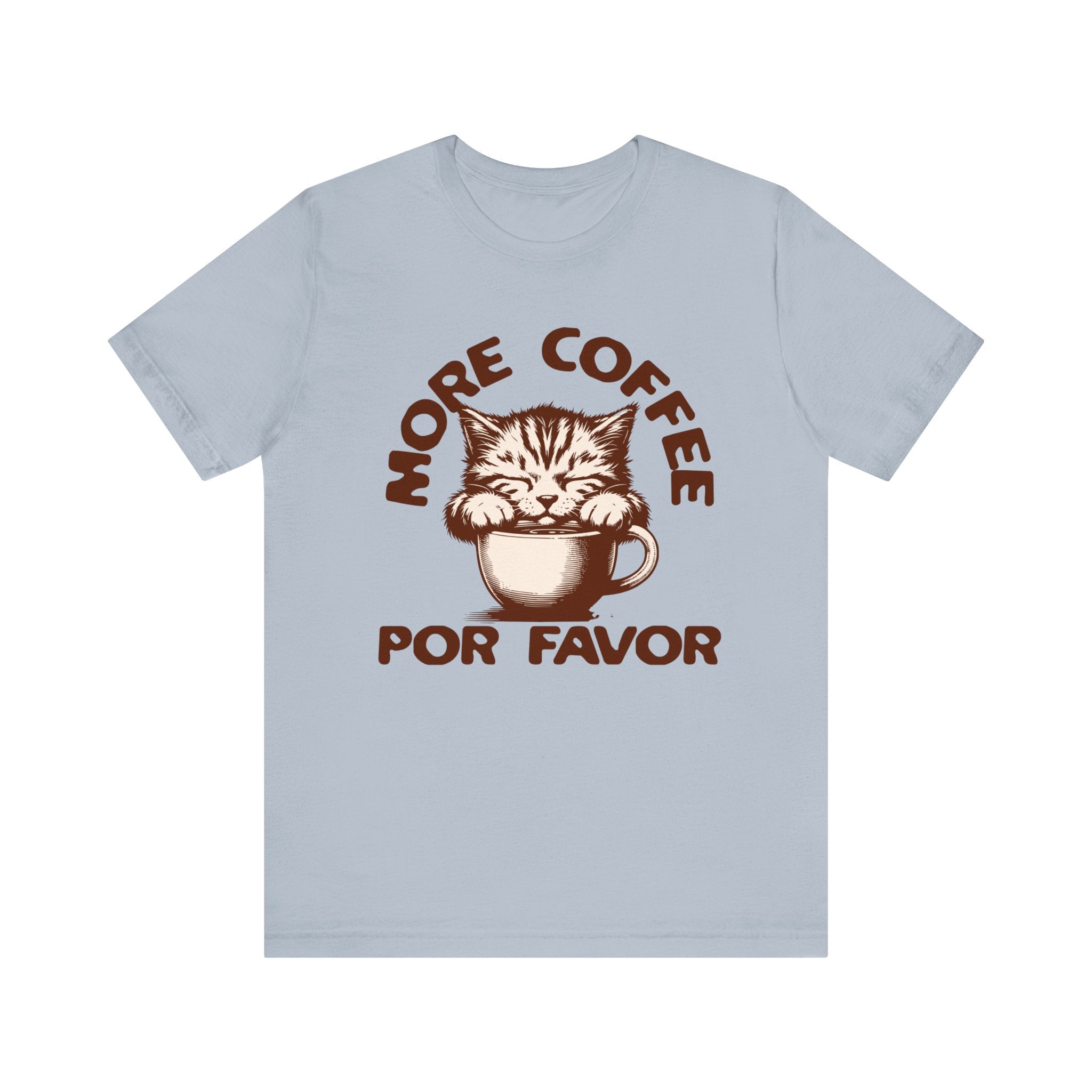 More Coffee Por Favor Funny Unisex Jersey Short Sleeve Tee, Gift for Mom, Gift for Dad, Gift for Teacher, Gift for friend