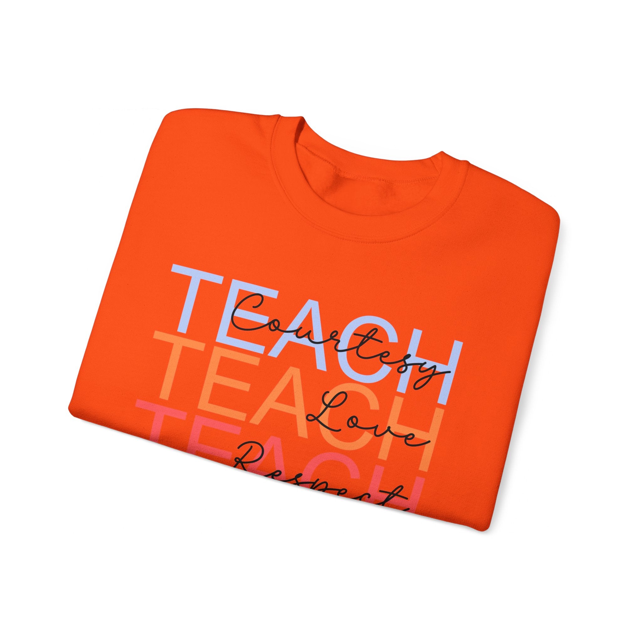 Teach Courtesy, Love, Respect Unisex Heavy Blend™ Crewneck Sweatshirt, Teacher Shirt, Gift for Teacher, Teacher Appreciation, Teacher Gift