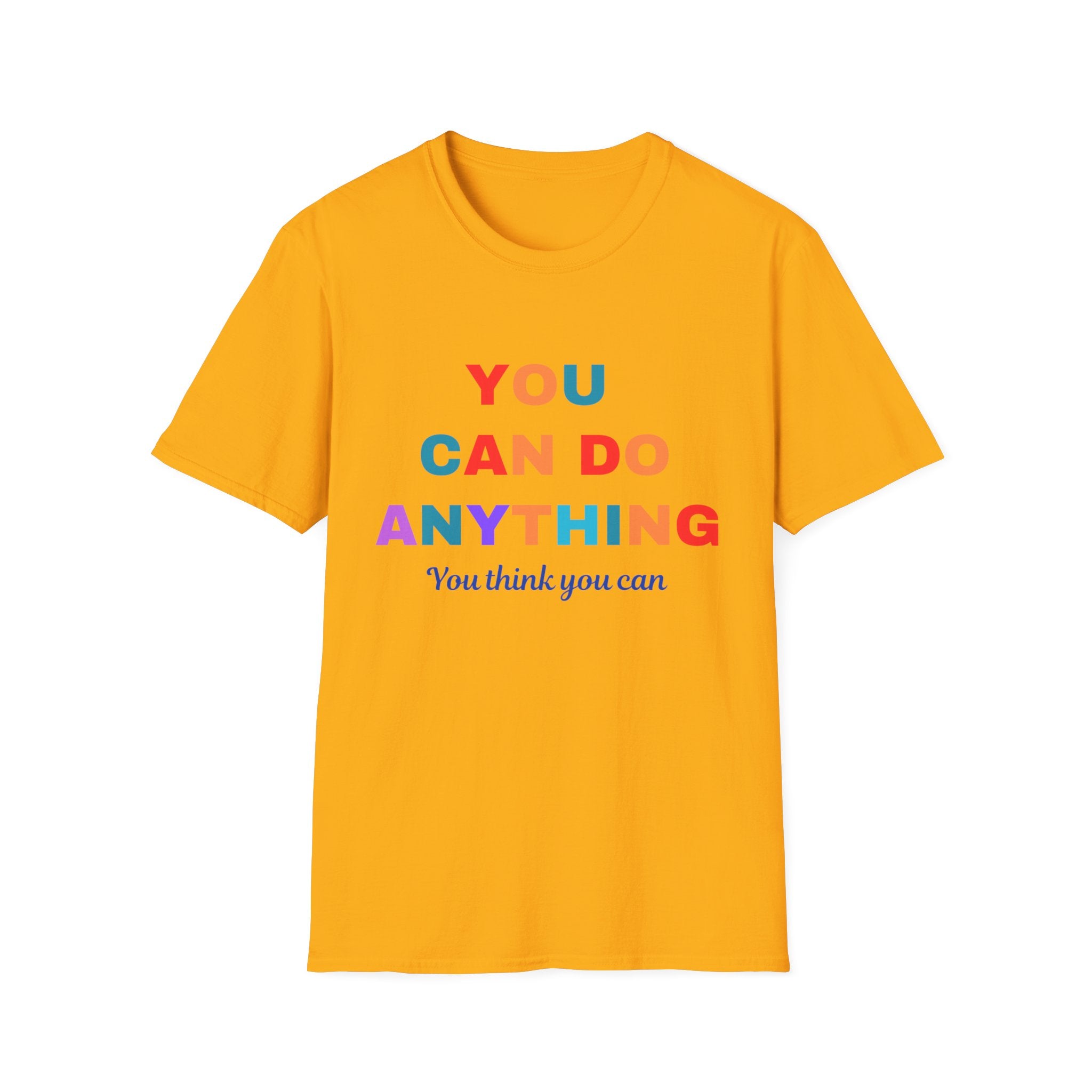 You Can Do Anything You Think You Can Unisex Softstyle T-Shirt